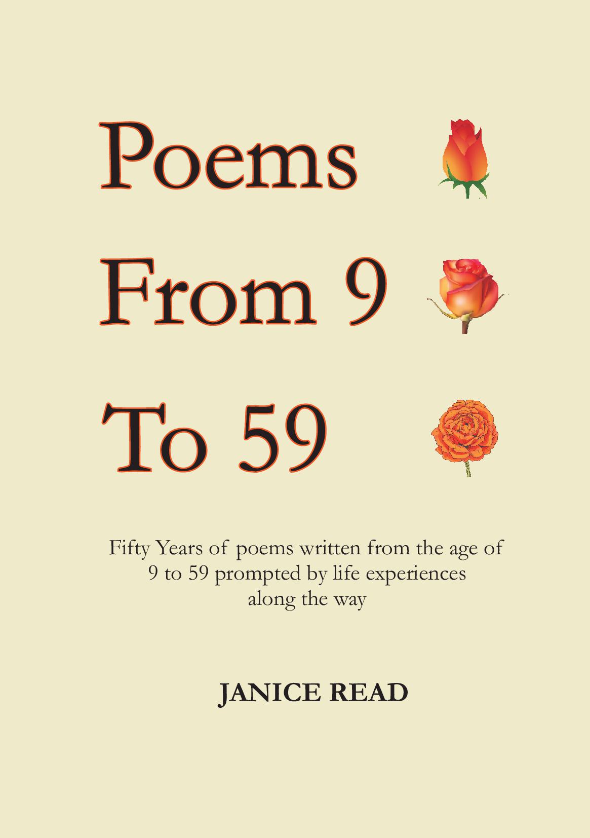 Poems From 9 To 59 - Fifty years of poems written from the age of 9 to 59 prompted by life experiences along the way