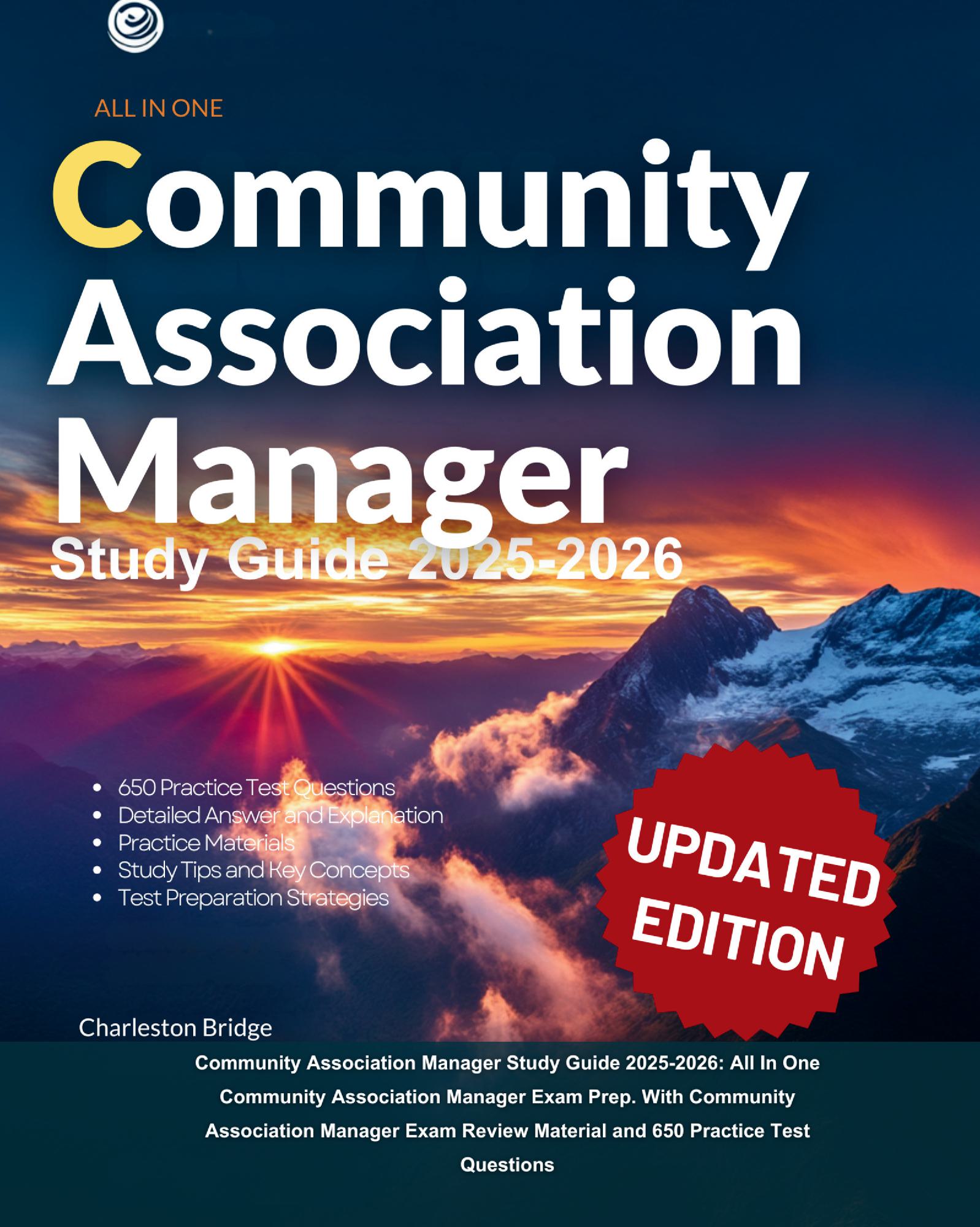 Community Association Manager Study Guide 2025-2026: All In One Community Association Manager Exam Prep. With Community Association Manager Exam Review Material and 650 Practice Test Questions