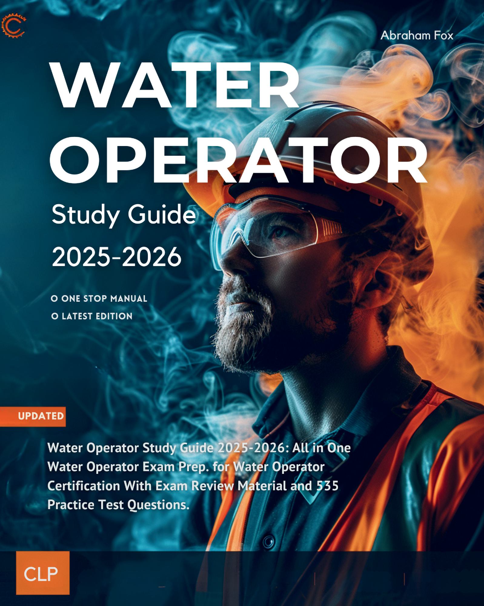 Water Operator Study Guide 2025-2026: All in One Water Operator Exam Prep. for Water Operator Certification With Exam Review Material and 535 Practice Test Questions.