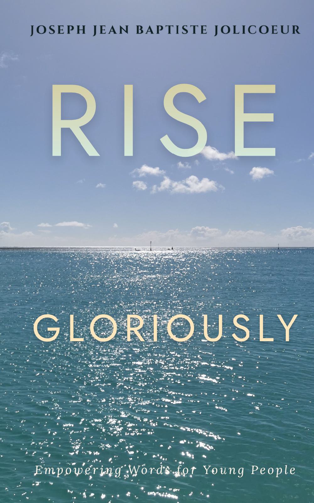 Rise Gloriously: Empowering Words for Young People