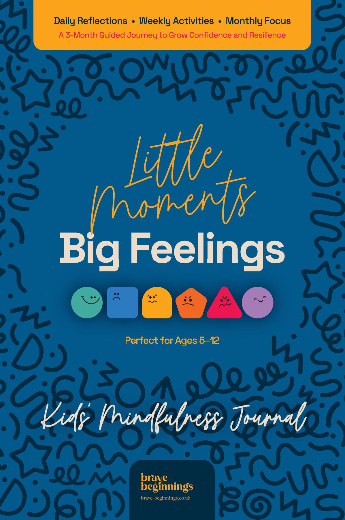 Brave Beginnings – Little Moments Big Feelings – Kids' Mindfulness Journal