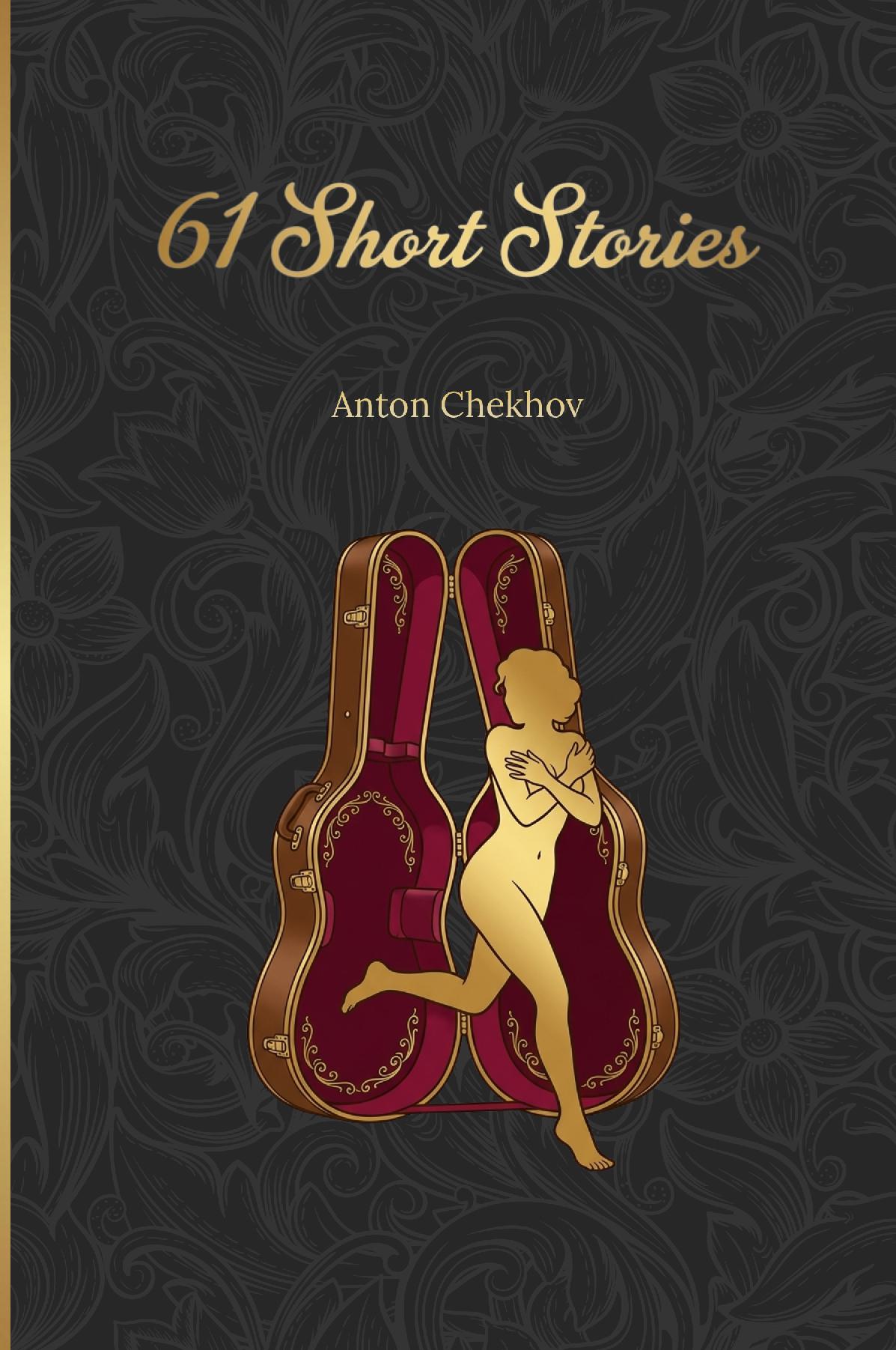 Sixty-One Short Stories by Anton Chekhov