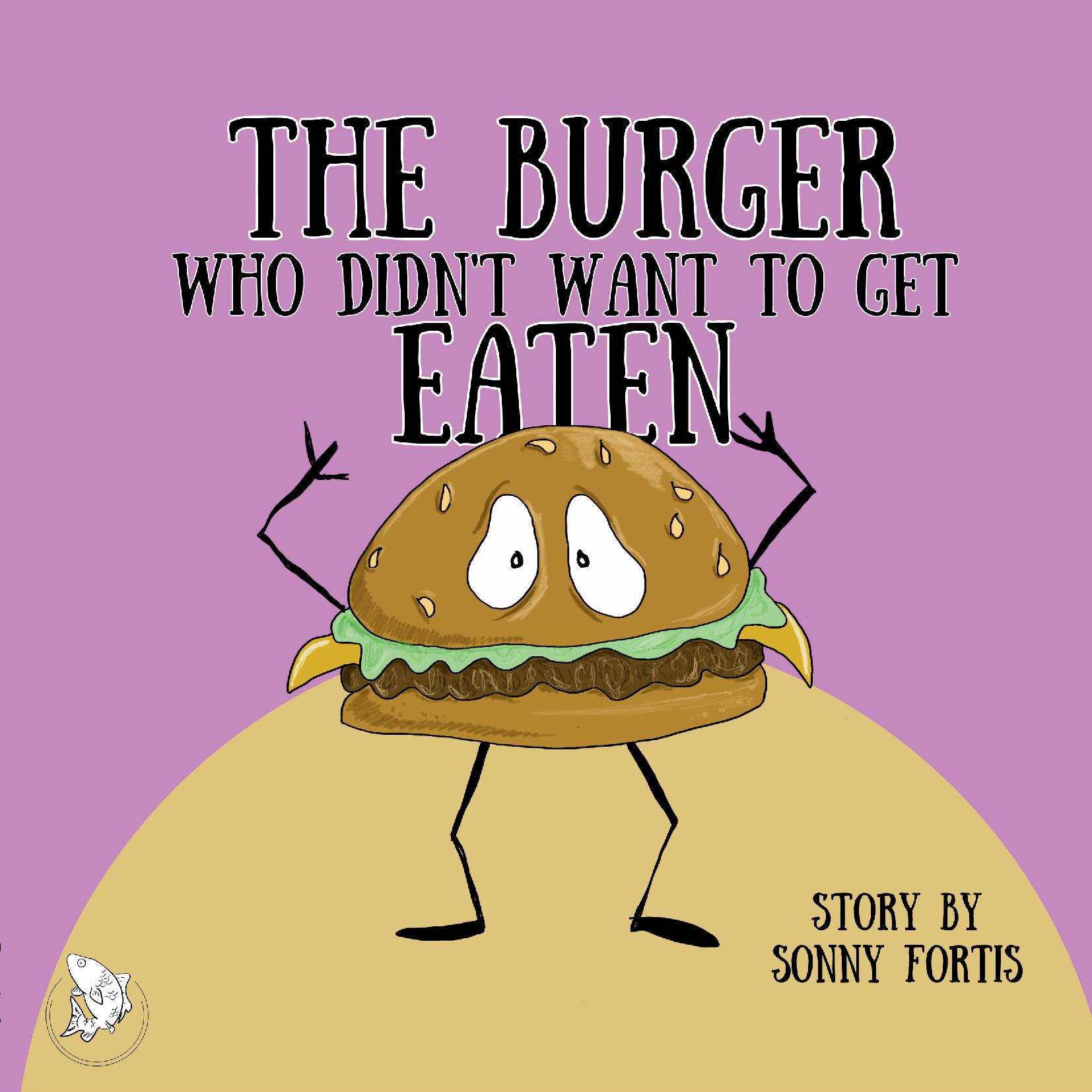 The Burger Who Didn't Want To Get Eaten