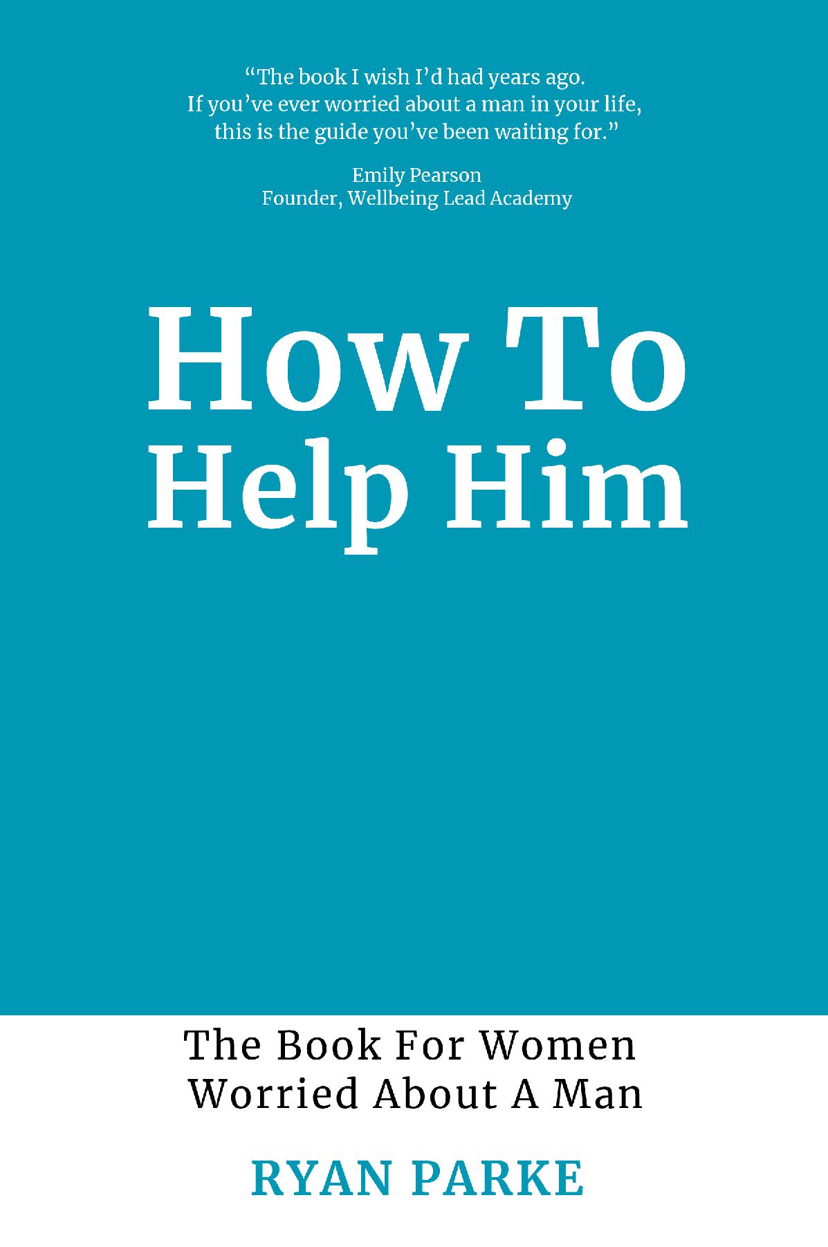 How To Help Him