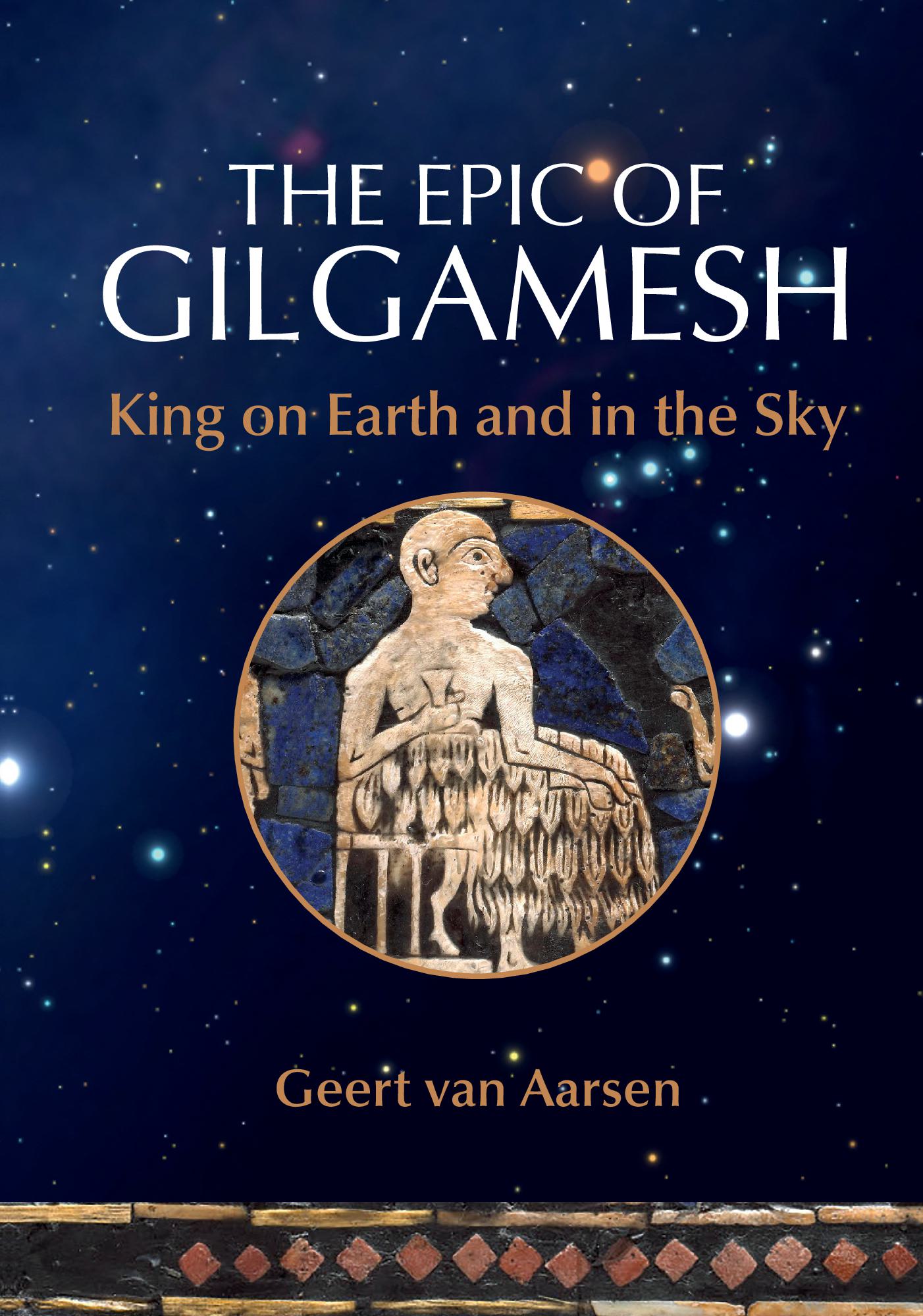Gilgamesh, King on Earth and in the Sky