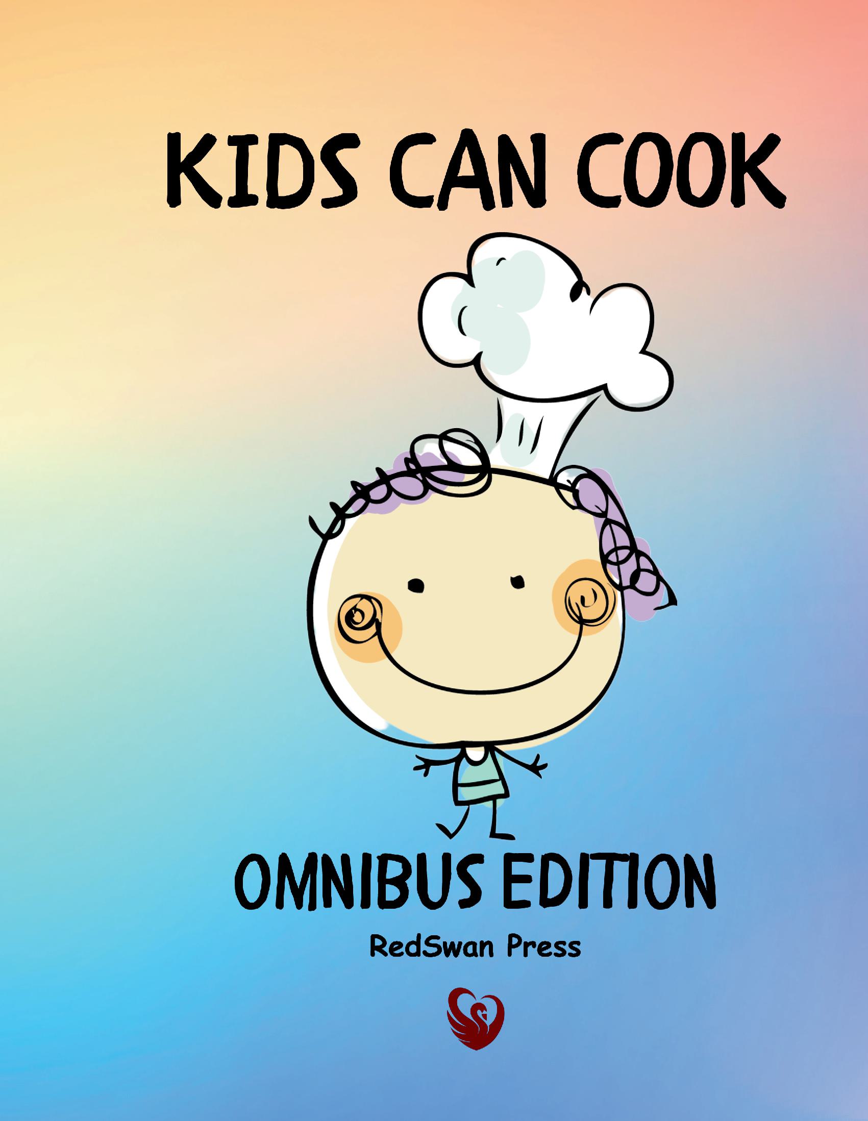 Kids Can Cook Omnibus Edition