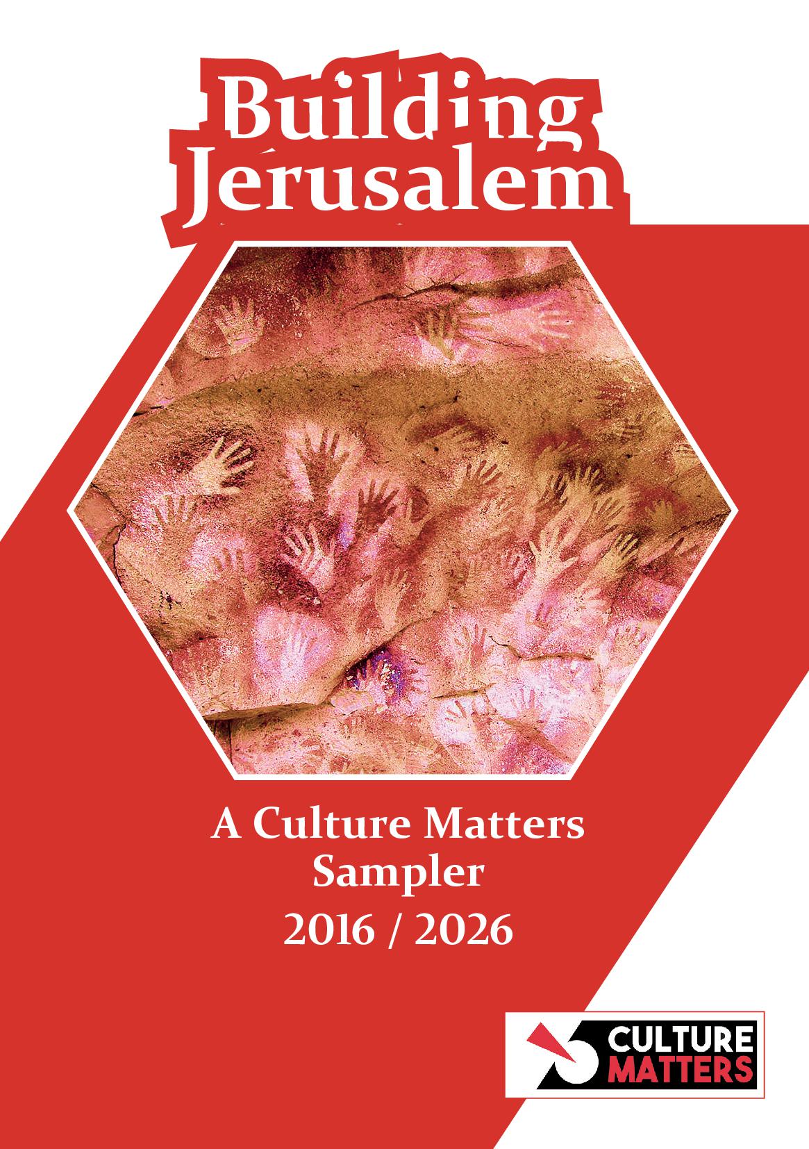 Building Jerusalem - A Culture Matters Sampler 2016-2026