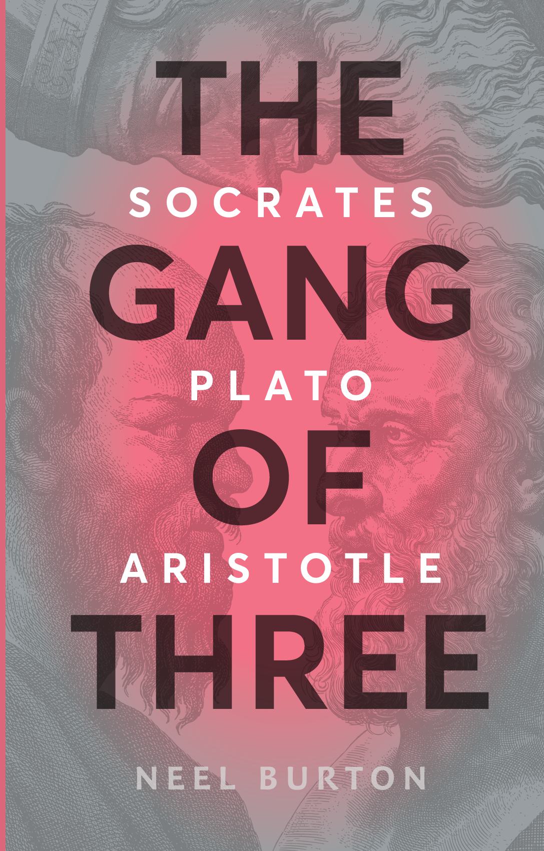 The Gang of Three: Socrates, Plato, Aristotle