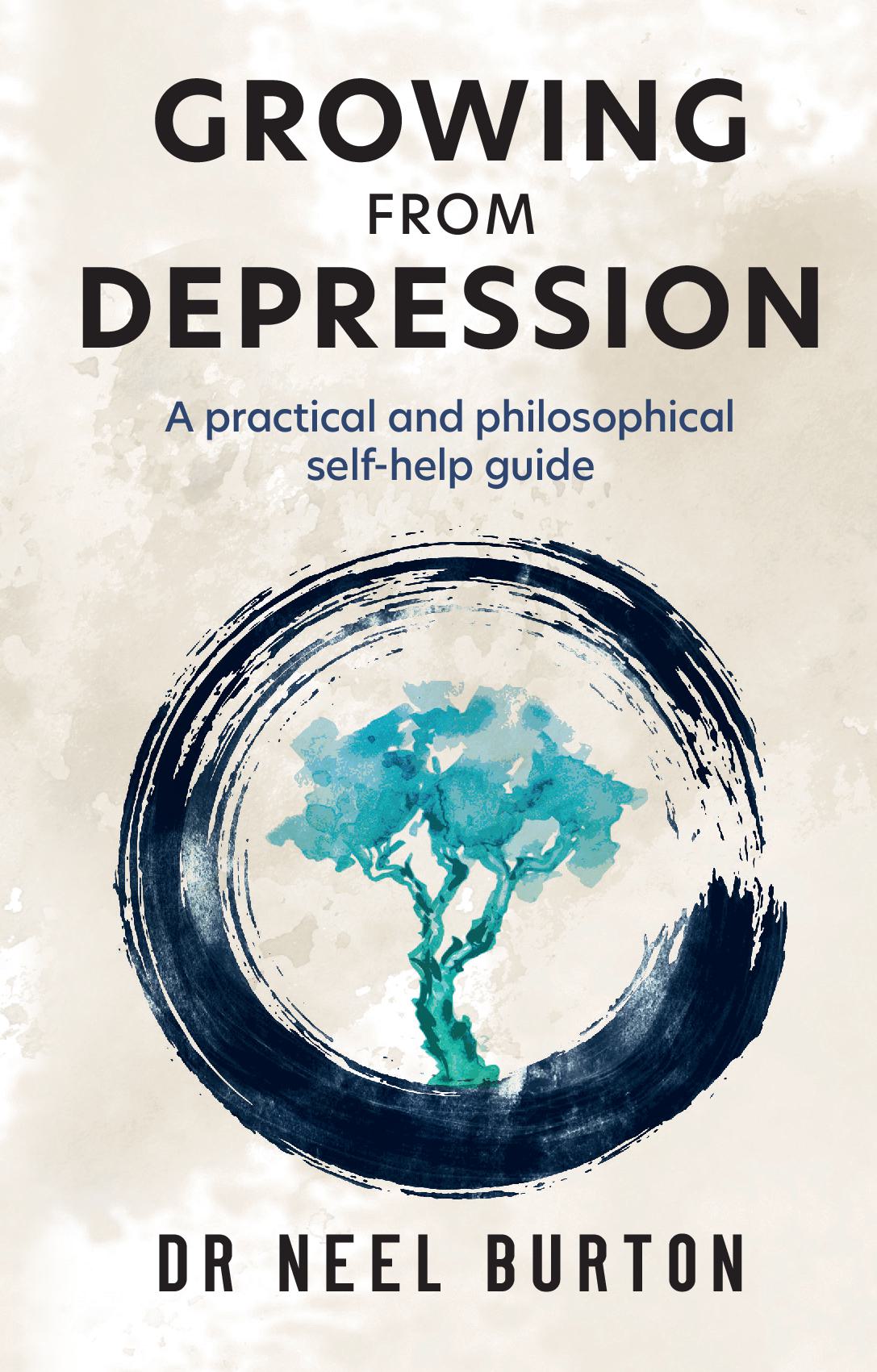 Growing from Depression: A Practical and Philosophical Self-Help Guide