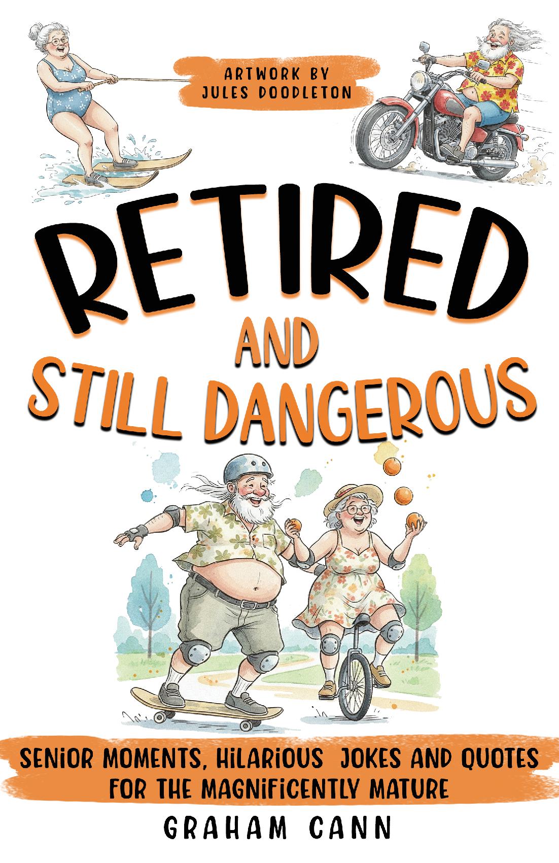 Retired and Still Dangerous
