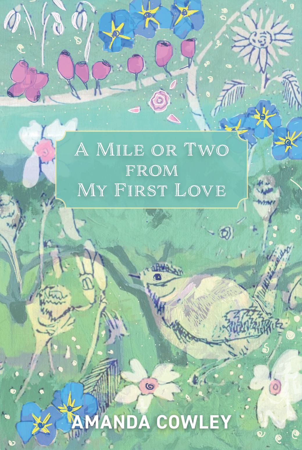 A Mile Or Two From My First Love