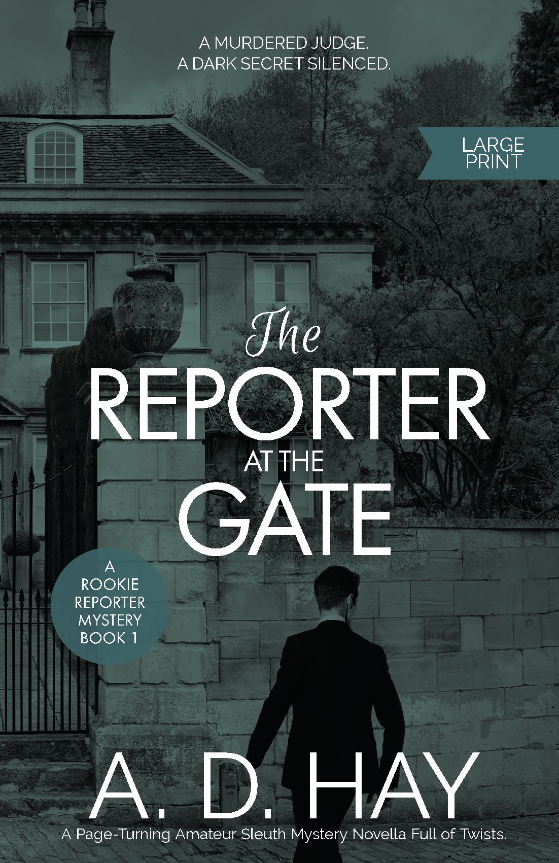 The Reporter at the Gate: A Page-Turning Amateur Sleuth Mystery Novella Full of Twists (Large Print)