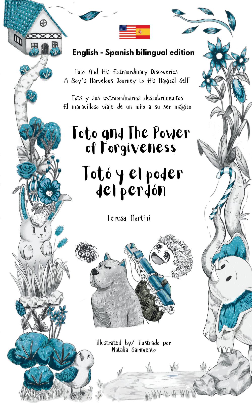Toto and The Power of forgiveness / Totó y el poder del perdón Bilingual edition