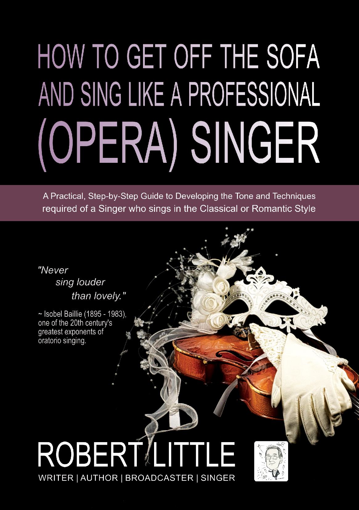 How to get off the Sofa and Sing like a Professional (Opera) Singer