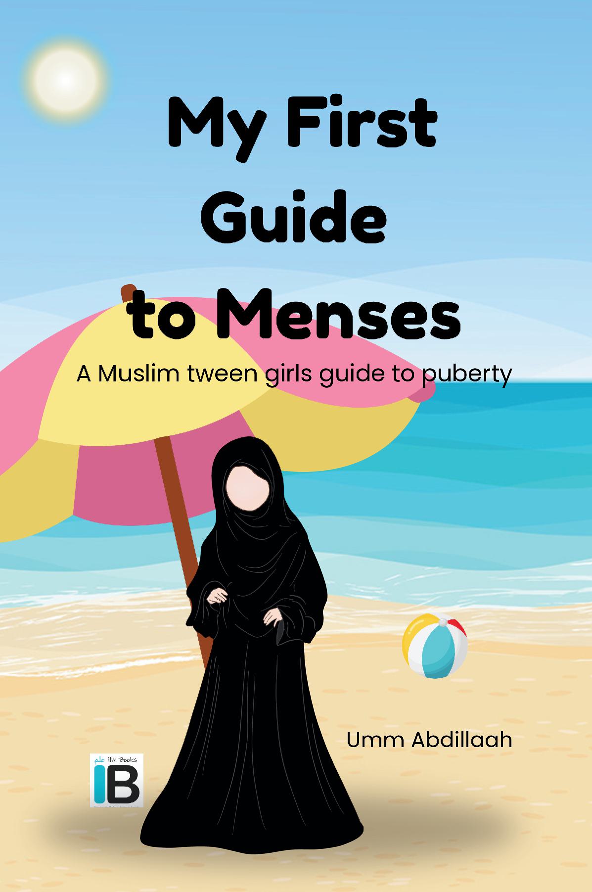 My First Guide  to Menses. A Muslim tween girls guide to puberty