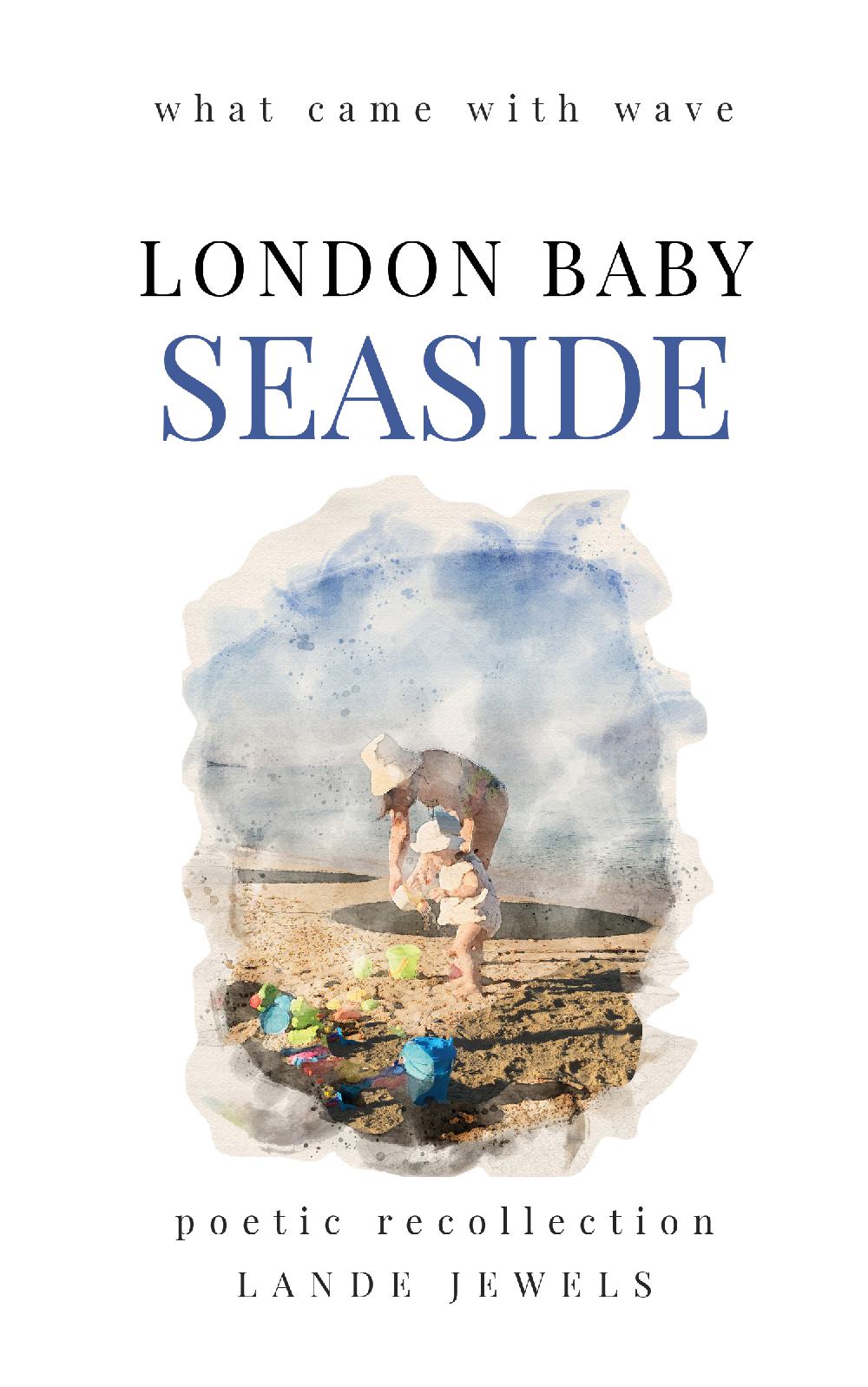 Seaside : what came with wave - Staples of British beach holidays, illustrated and told in verse