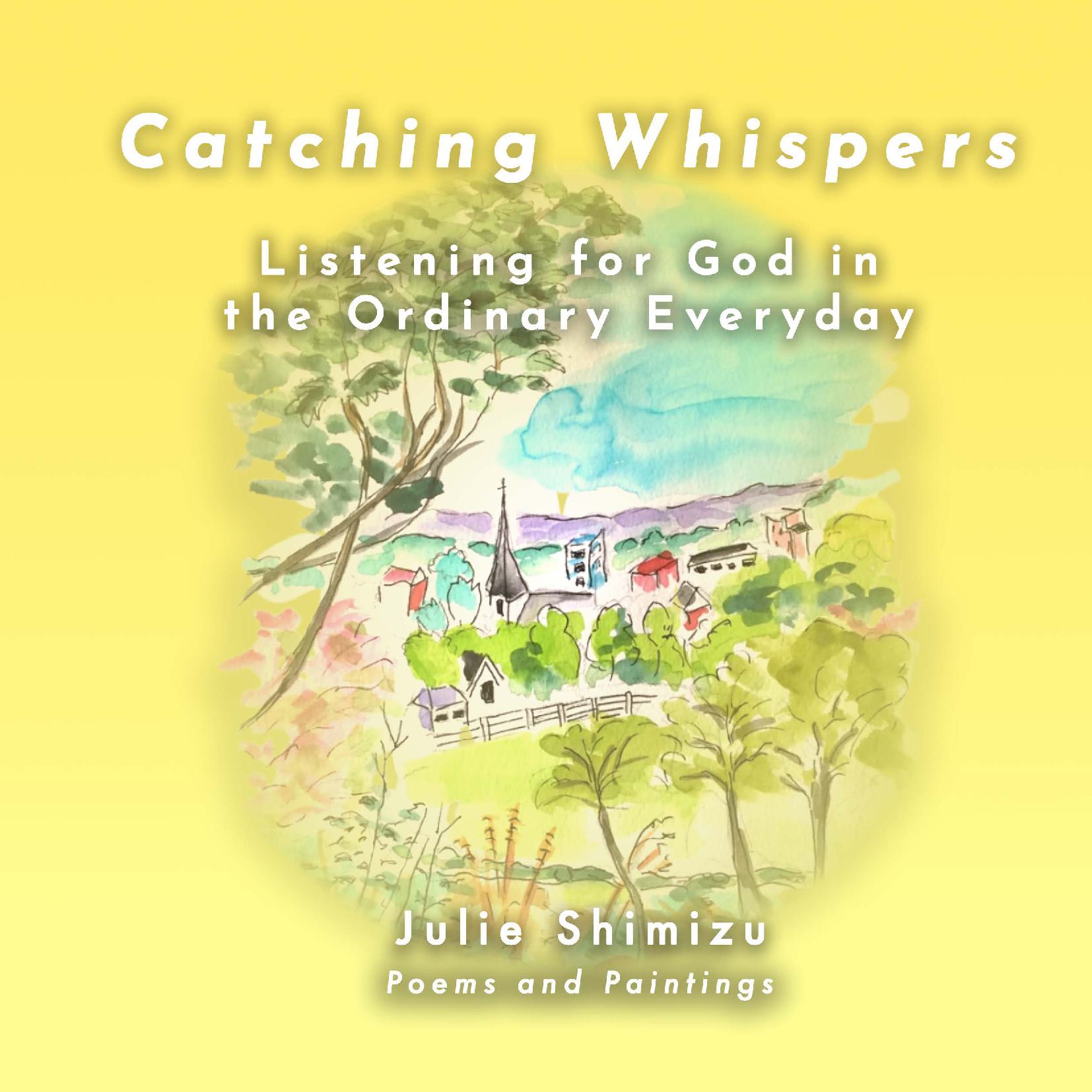 Catching Whispers - Listening for God in the Ordinary Everyday