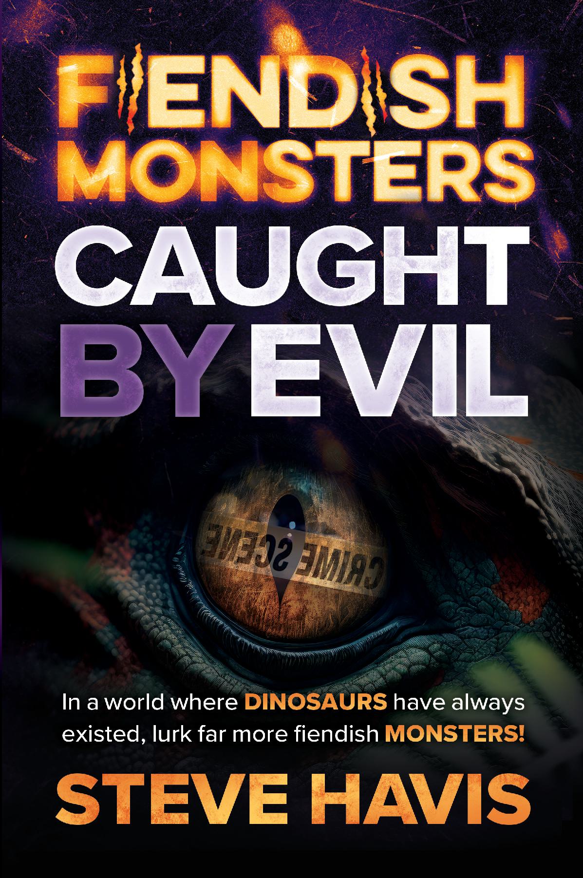 Fiendish Monsters: Caught by Evil