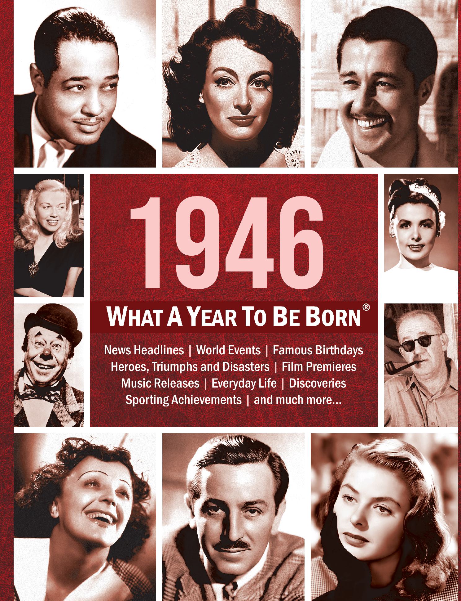 1946: What A Year To Be Born
