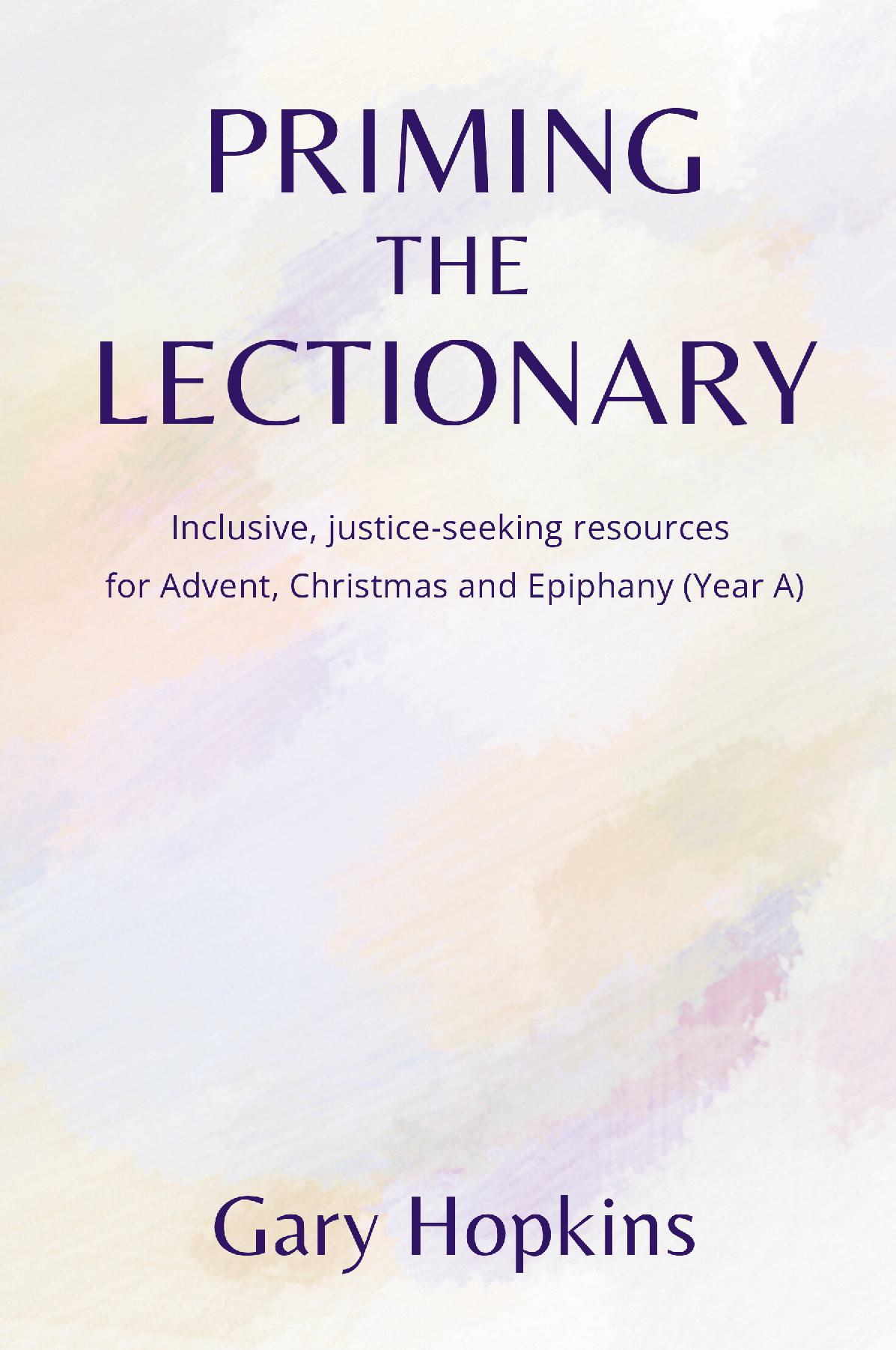 Priming the Lectionary: Advent, Christmas and Epiphany (Year A)