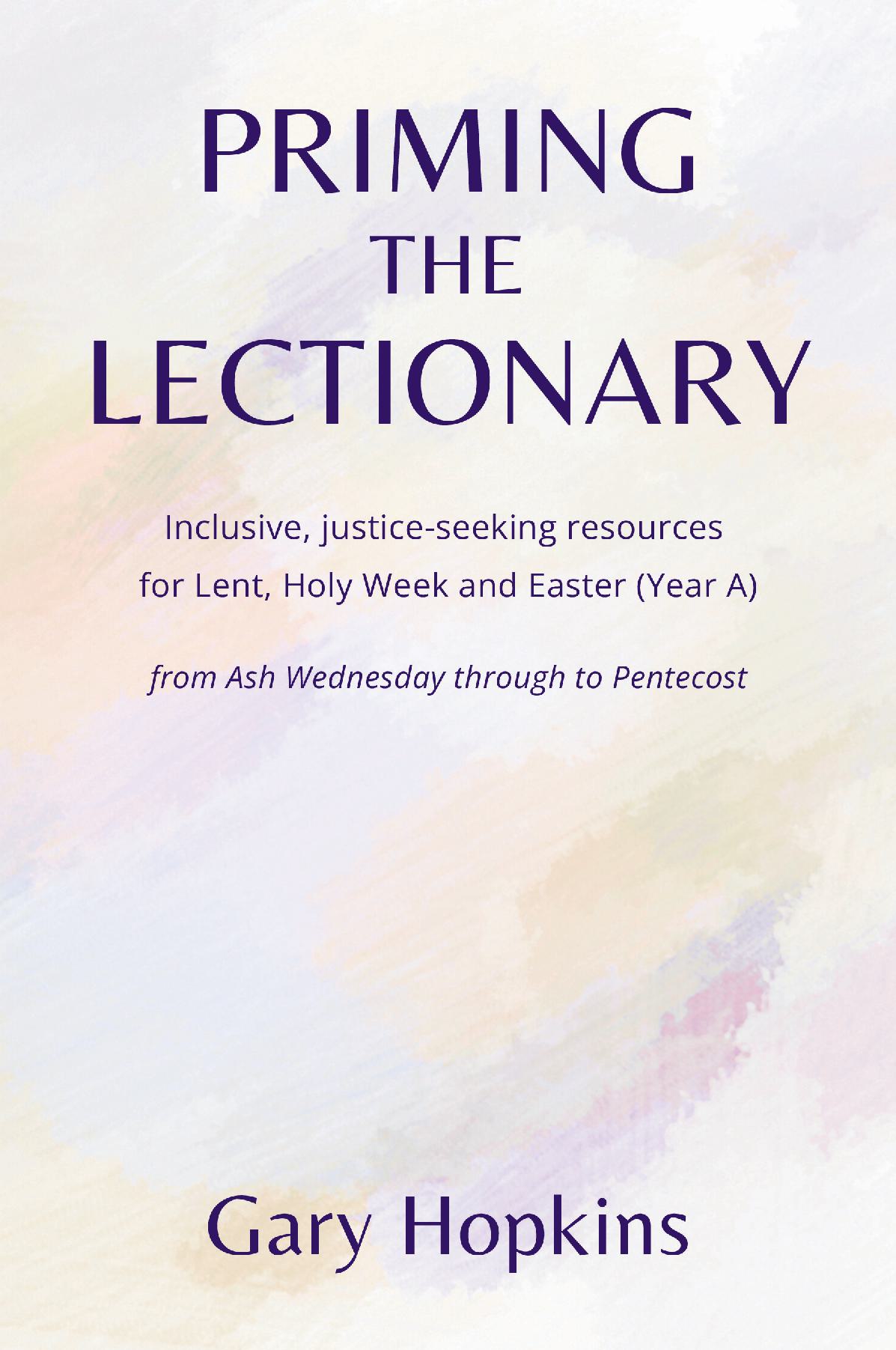 Priming the Lectionary: Lent, Holy Week and Easter (Year A)