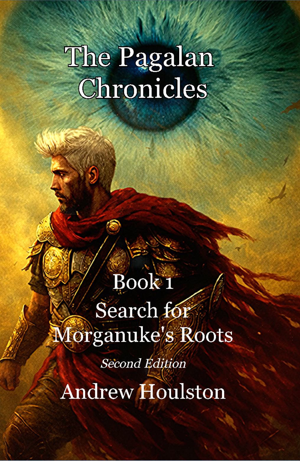 The Pagalan Chronicles Book 1 - Search for Morganuke's Roots