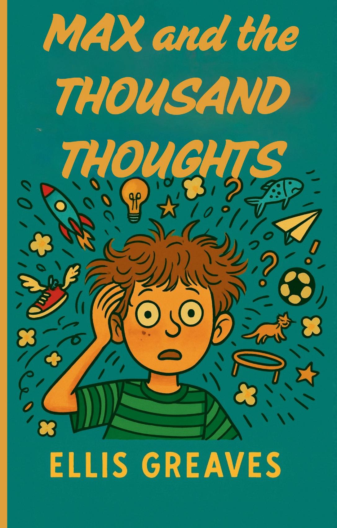 Max and the Thousand Thoughts