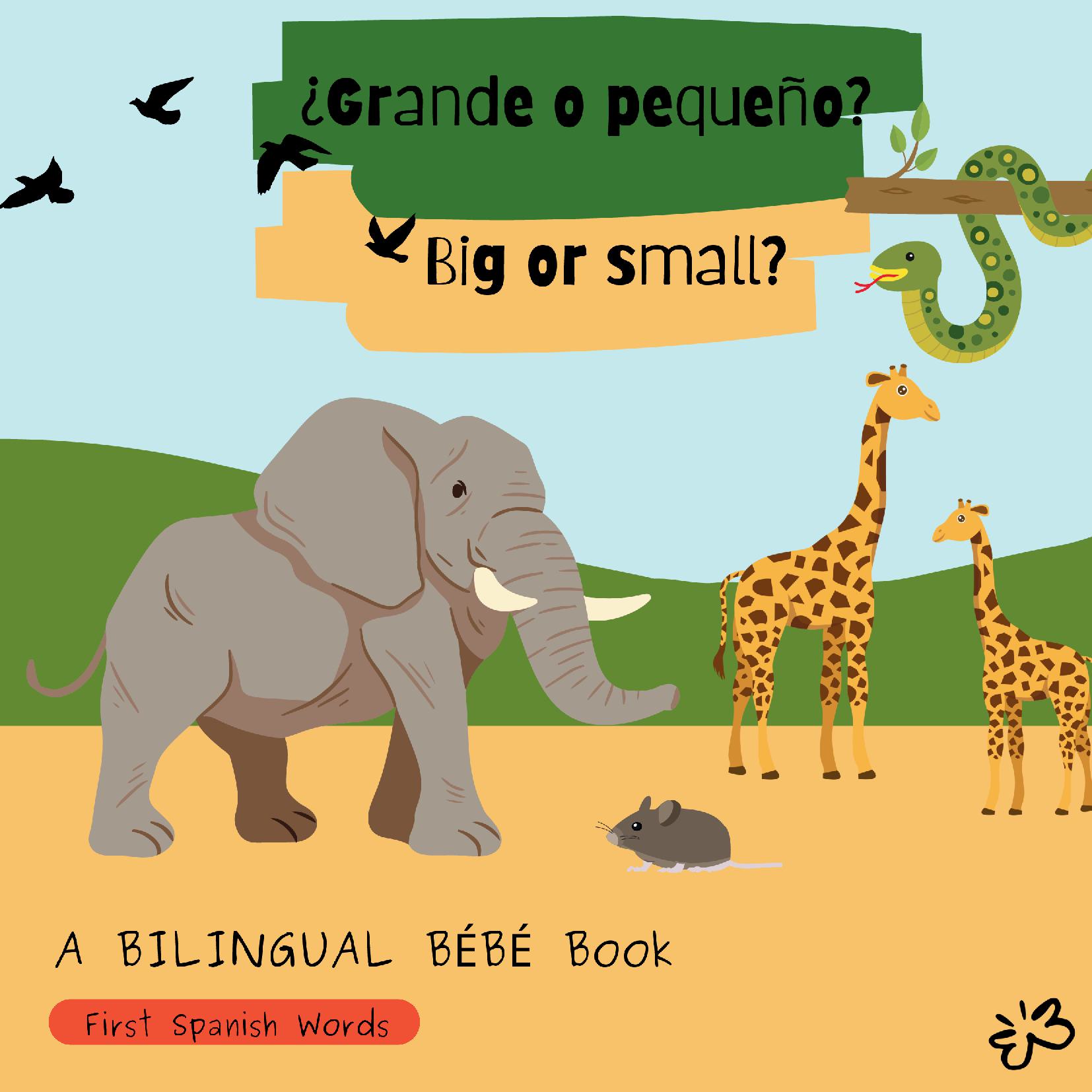 !Grande o pequeño! / Big or Small!: An educational Spanish book about opposites