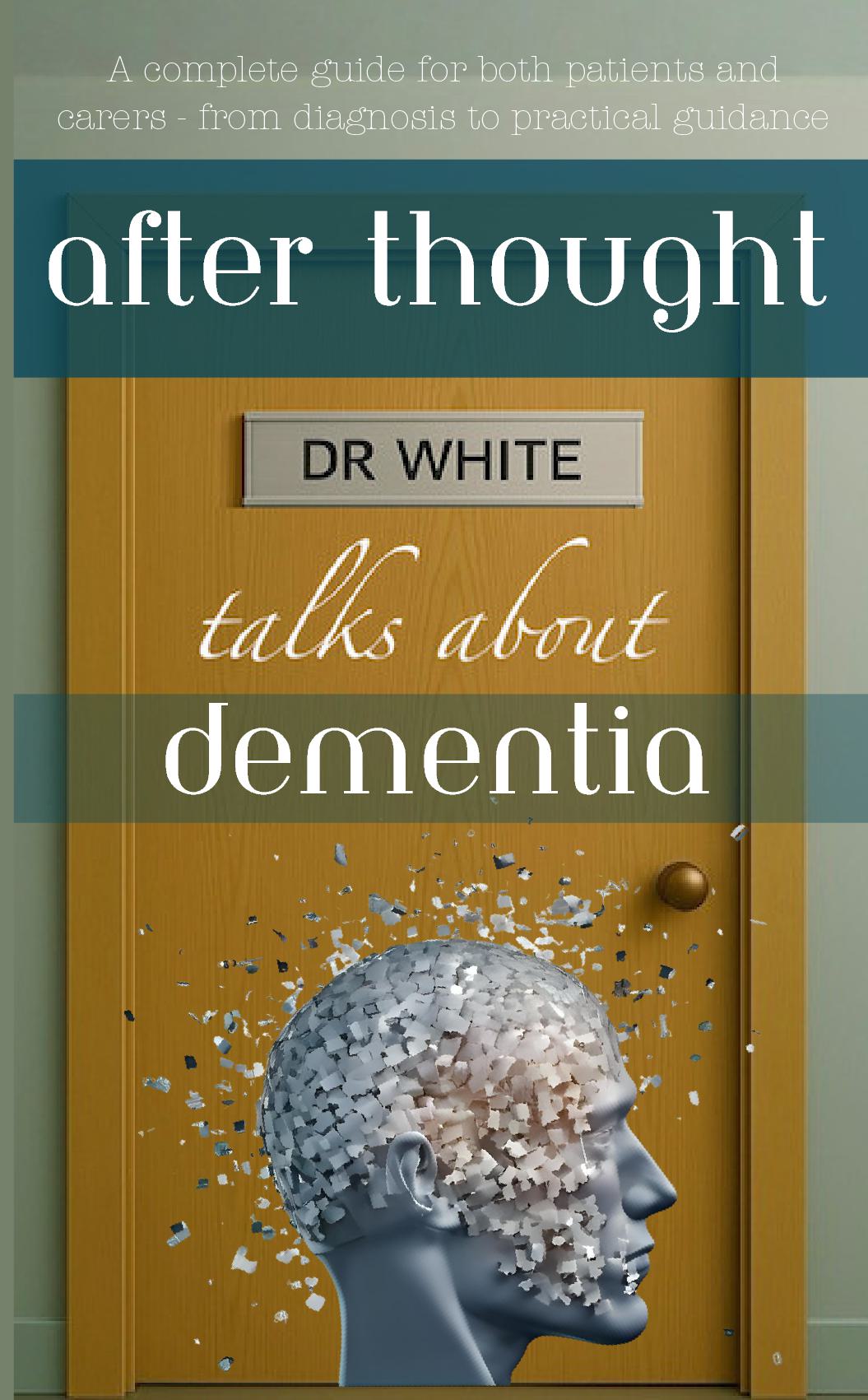After Thought: Dr White talks about Dementia