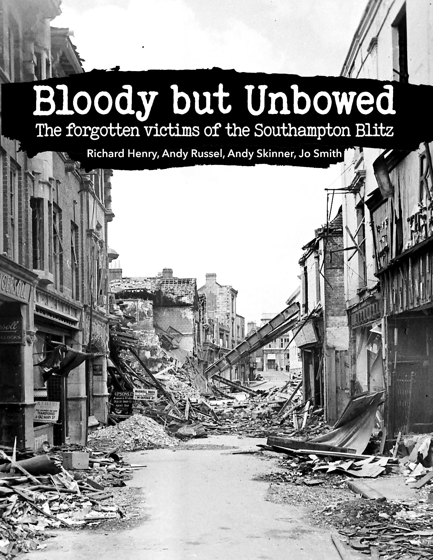 Bloody but unbowed the forgotten victims of the Southampton Blitz
