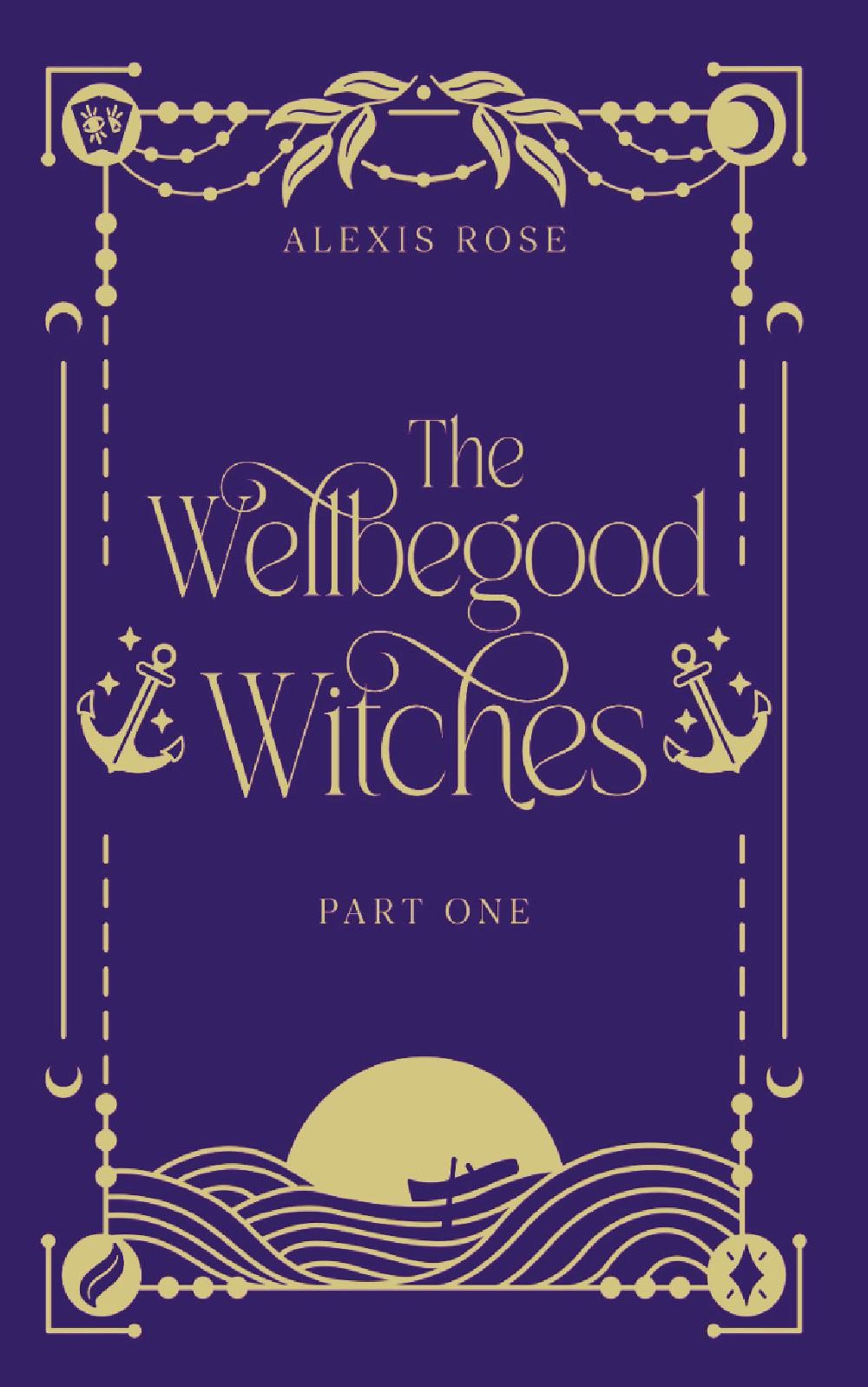 The Wellbegood Witches Part One