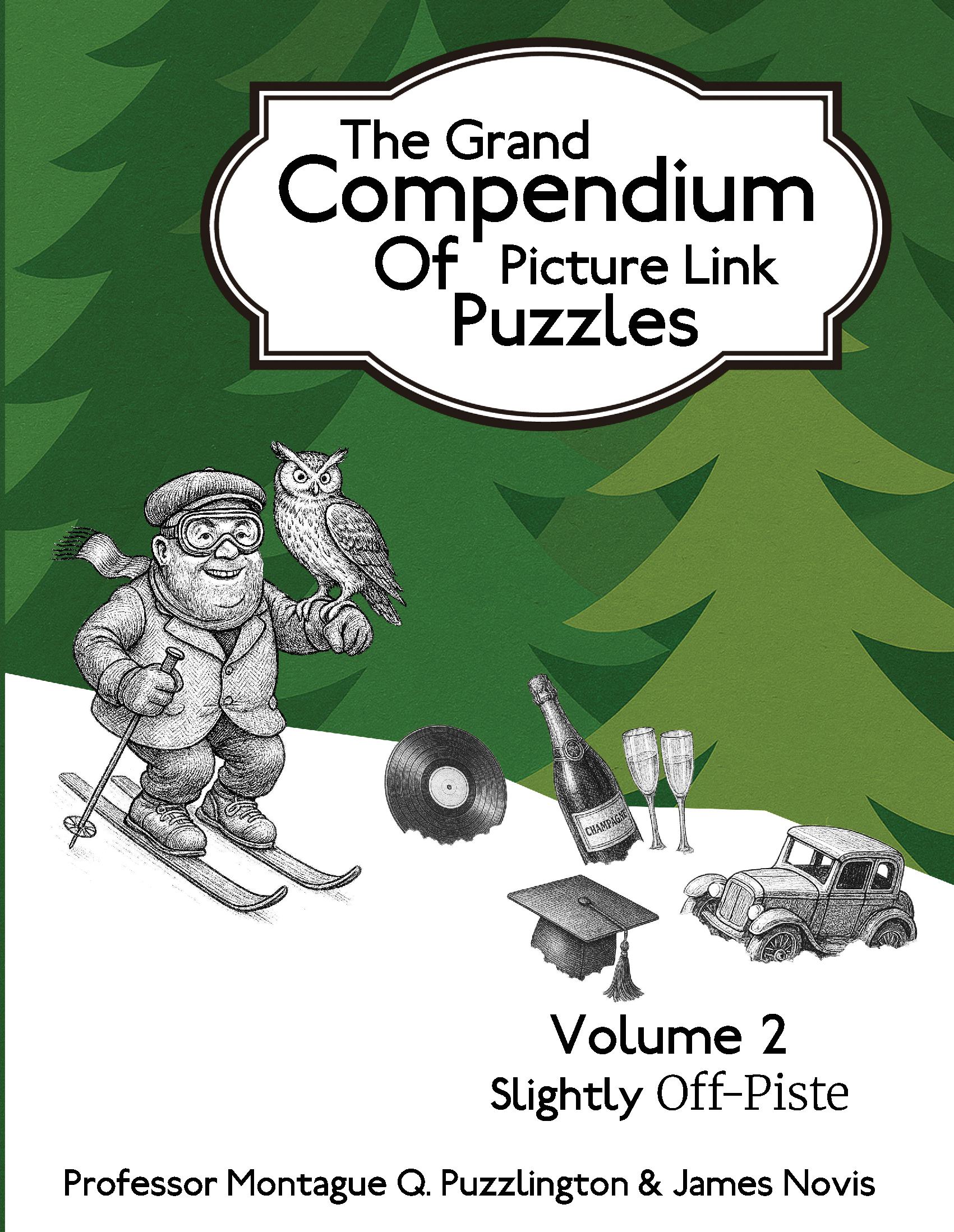 The Grand Compendium of Picture Link Puzzles: Volume 2, Slightly Off-Piste