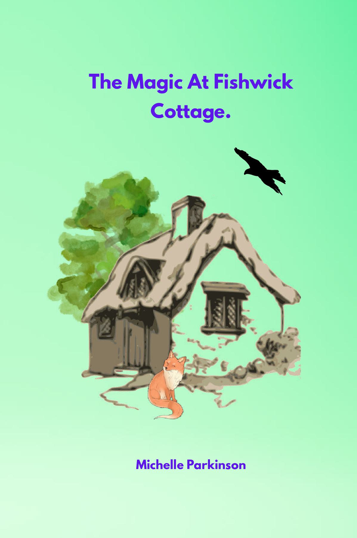 The Magic Of Fishwick Cottage.