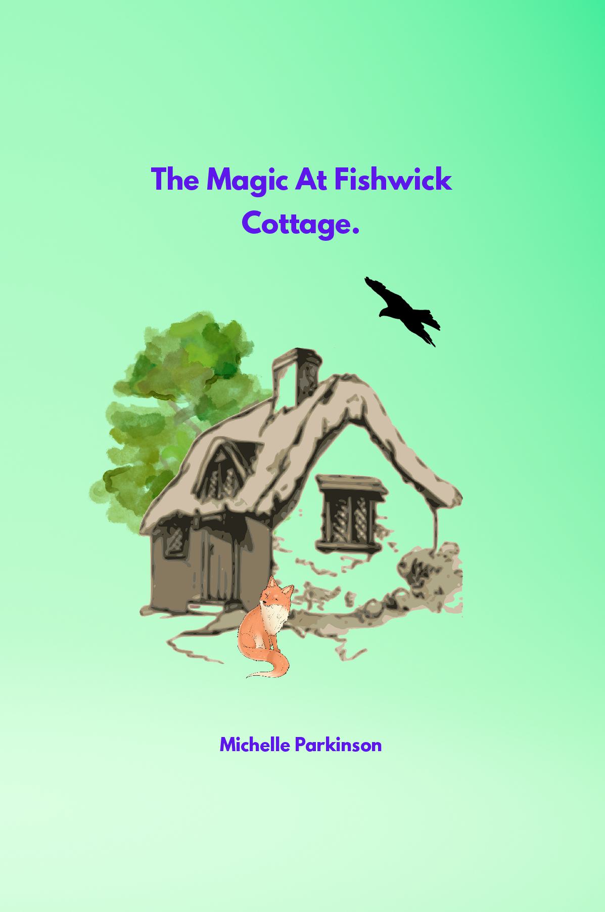 The Magic At Fishwick Cottage.