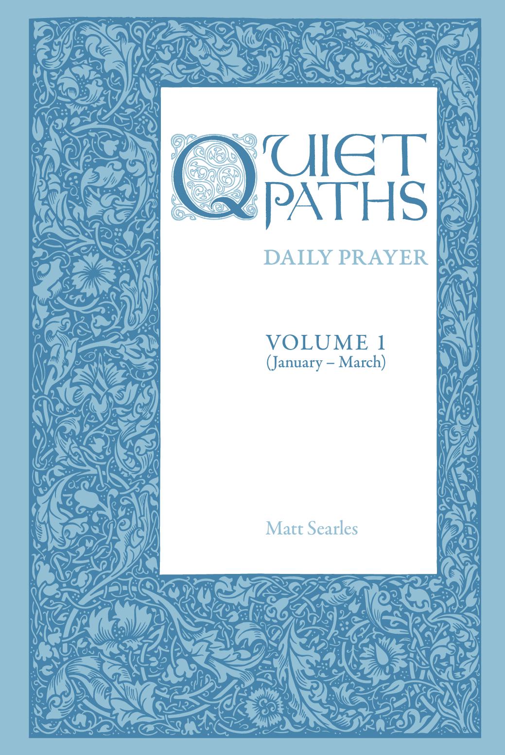 Quiet Paths: Daily Prayer (vol 1)