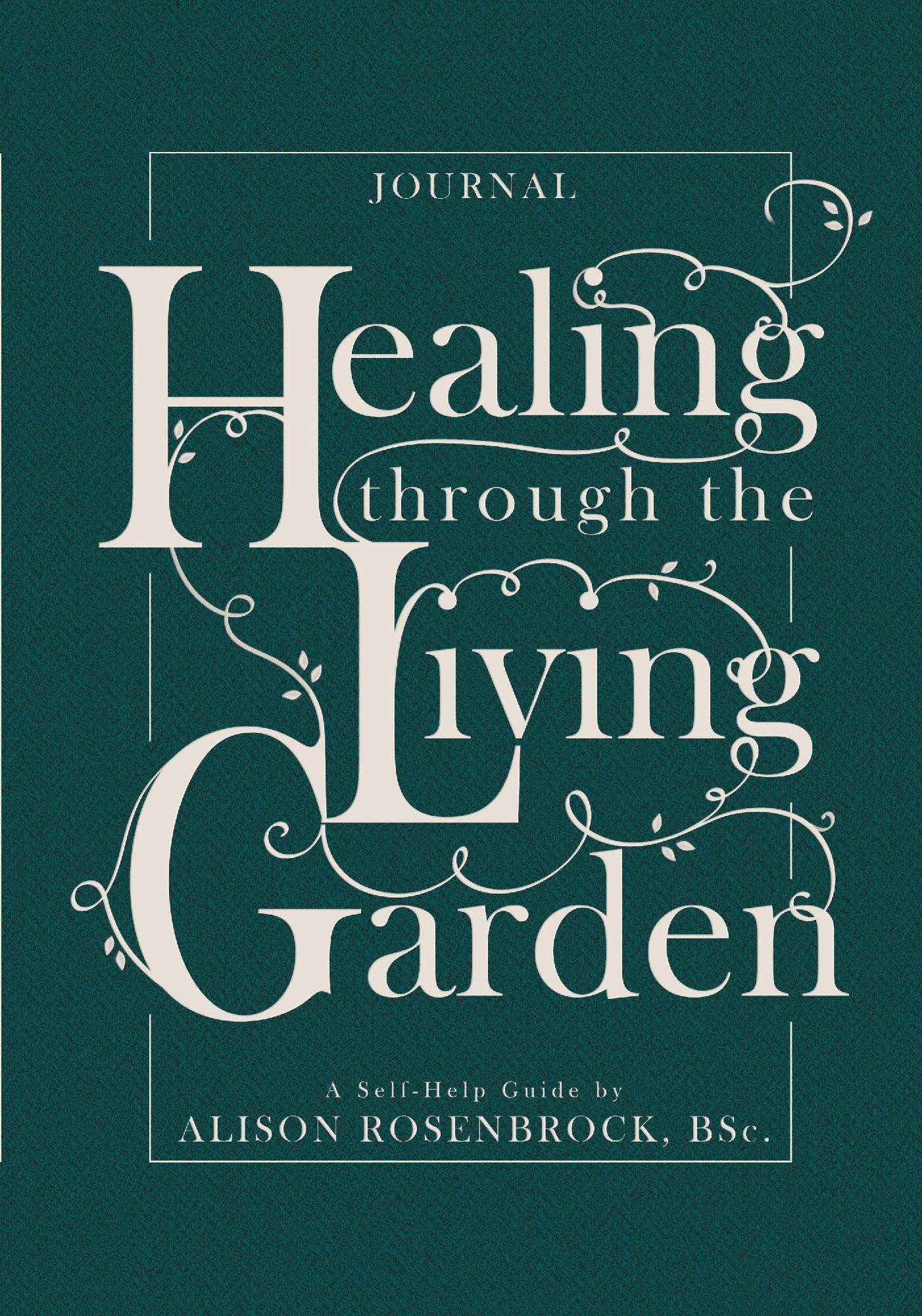 Healing Through the Living Garden Journal