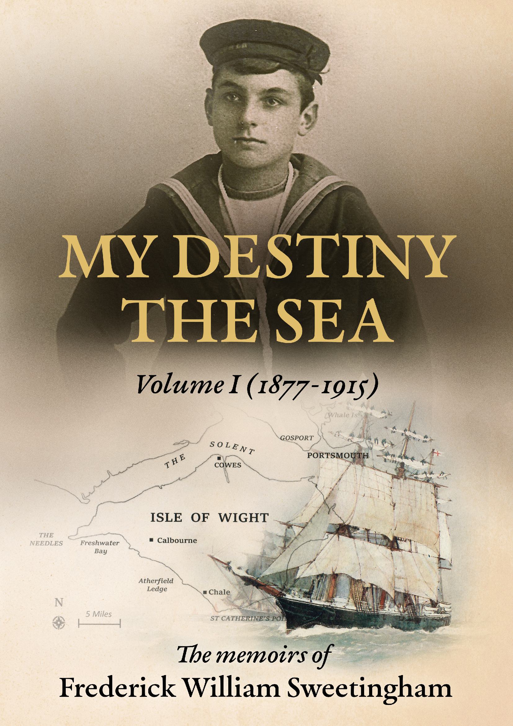My Destiny The Sea - Volume I - 1877 - 1915