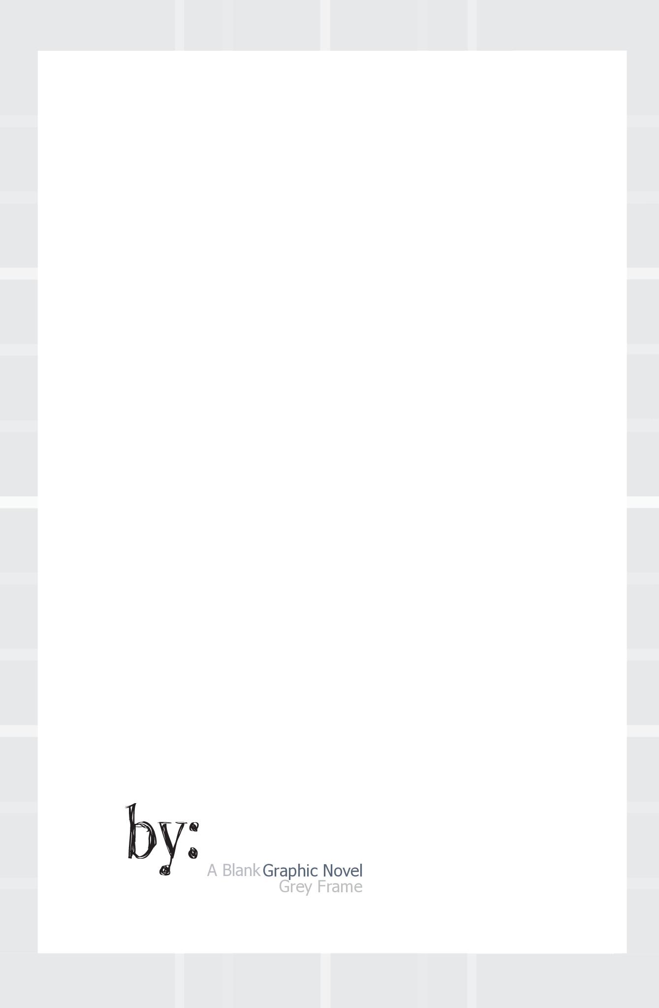 By: A Blank Graphic Novel, Grey Frame
