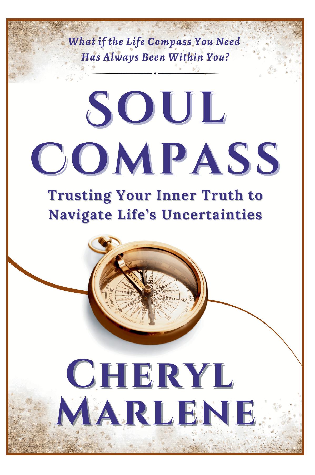 Soul Compass - Trusting Inner Truth to Navigate Life's Uncertainties
