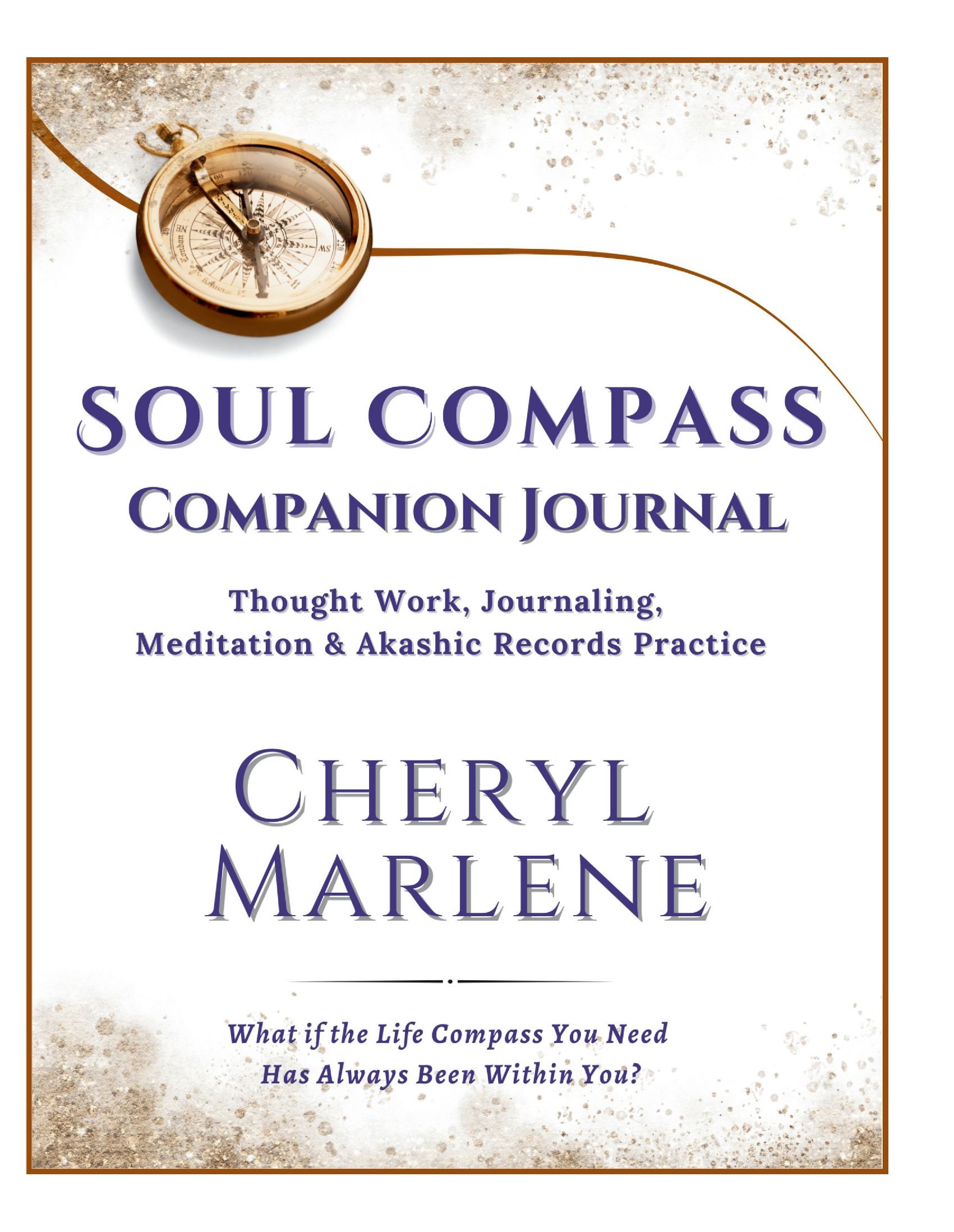 Soul Compass Companion Journal - Thought Work, Journaling, Meditation & Akashic Records Practice