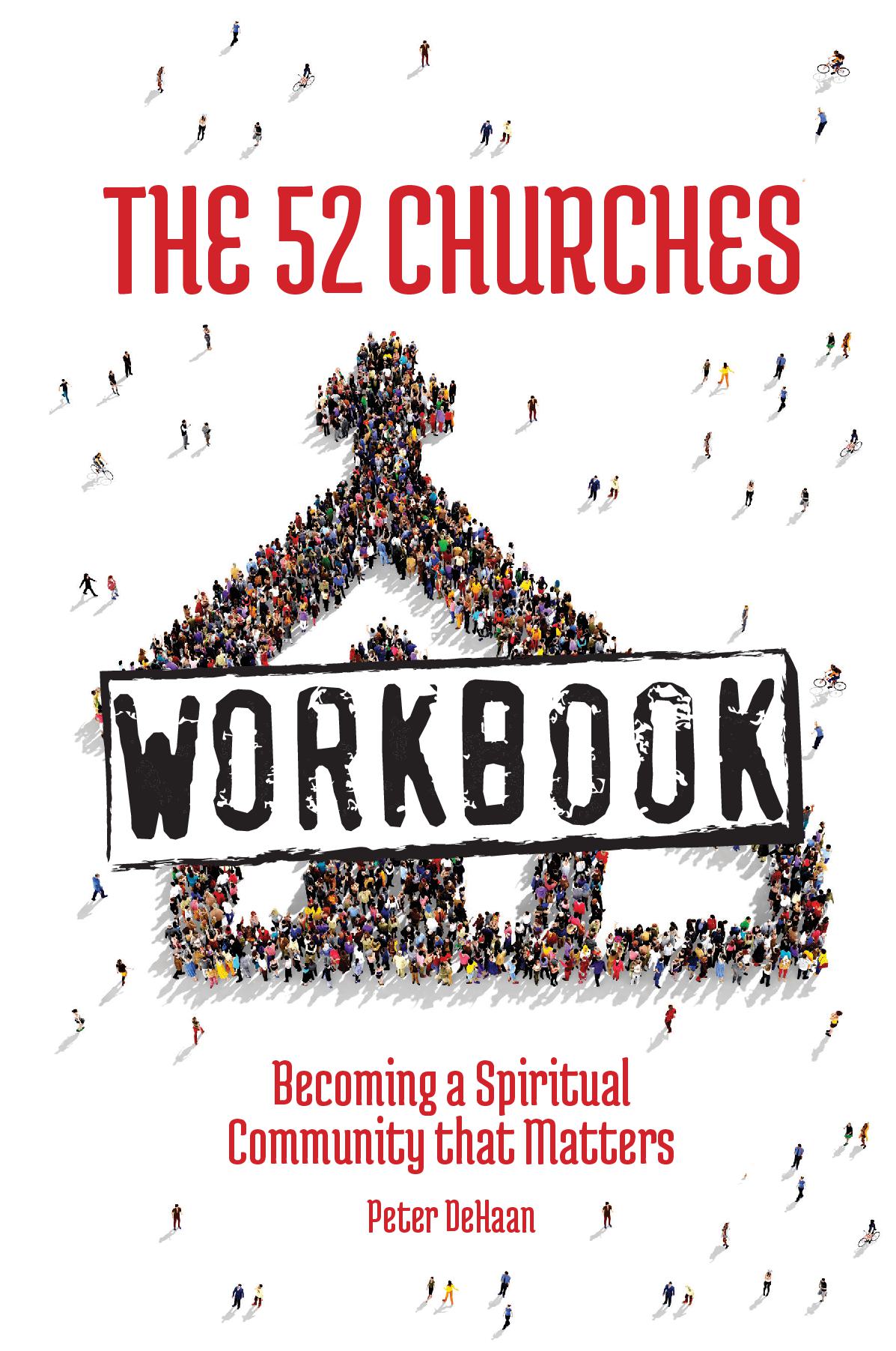 The 52 Churches Workbook - Becoming a Spiritual Community that Matters