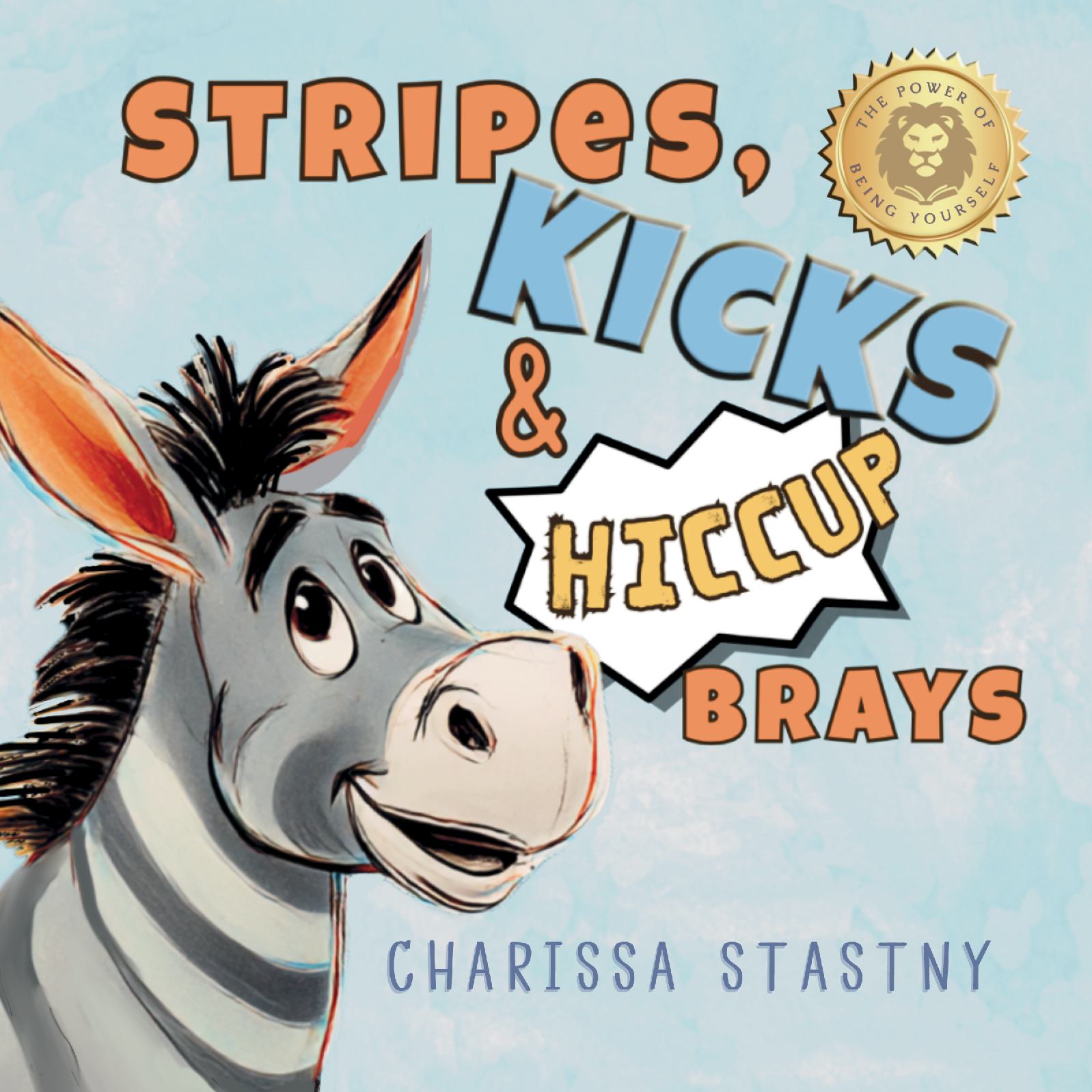 Stripes, Kicks & Hiccup Brays