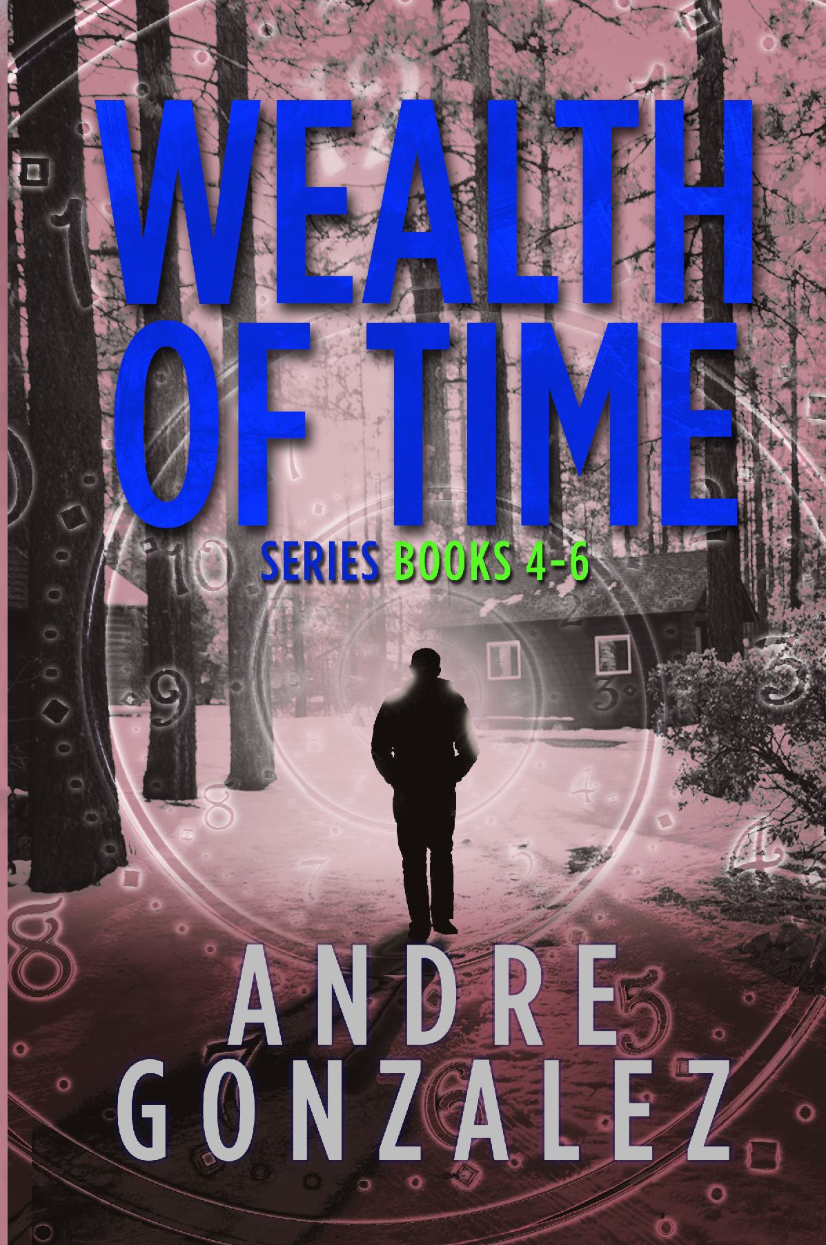 Wealth of Time: Series Books 4-6