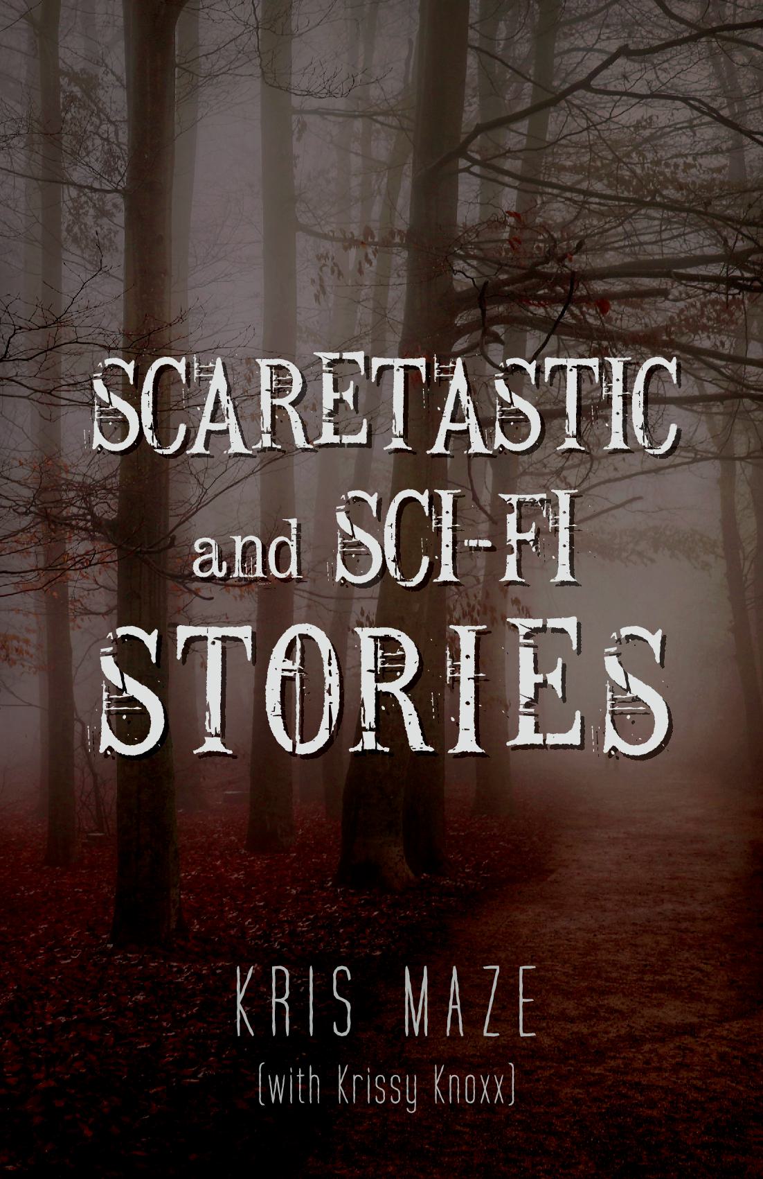 Scaretastic and Sci-fi Stories