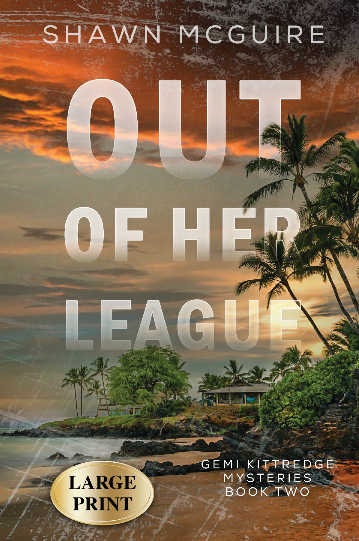Out of Her League LARGE PRINT - A Gemi Kittredge Mystery, Book 2