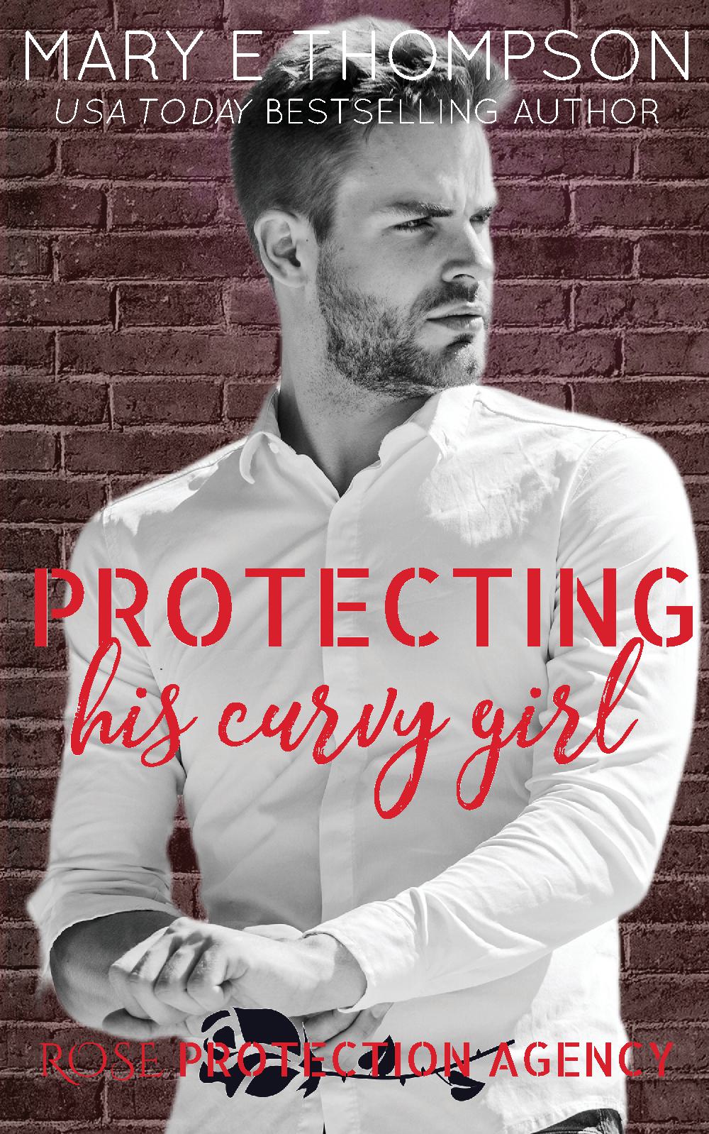 Protecting His Curvy Girl - A Steamy Protector Romance
