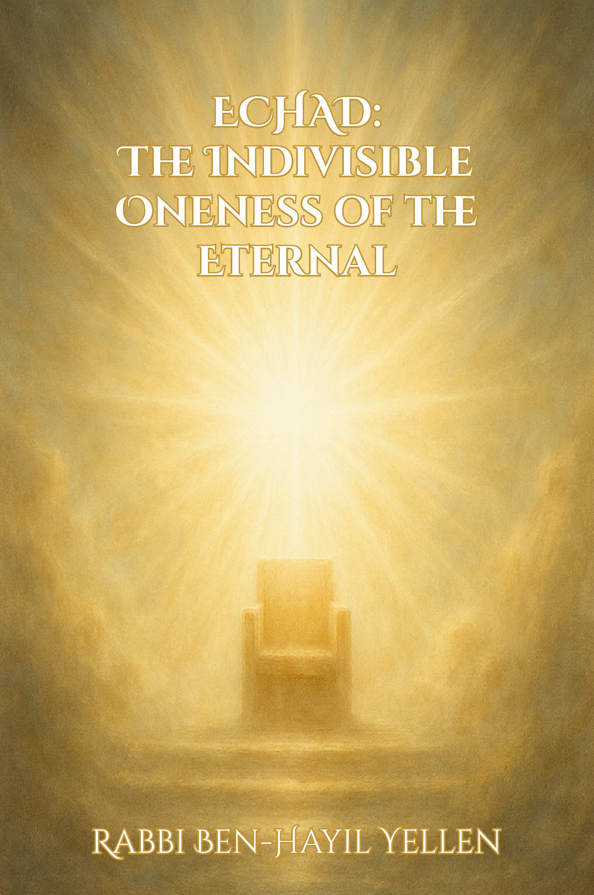 ECHAD: The Indivisible Oneness of the Eternal
