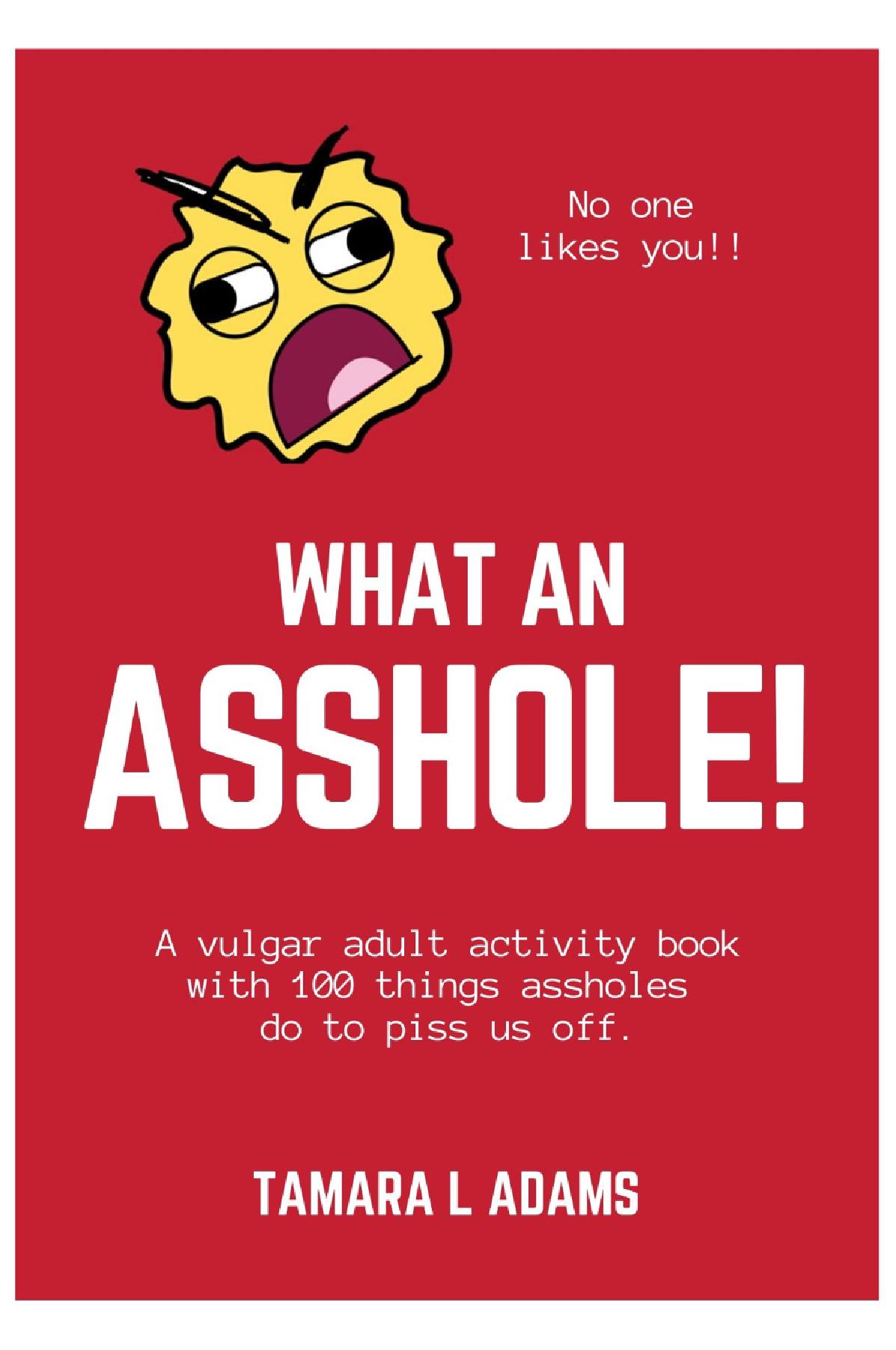 What An Asshole!