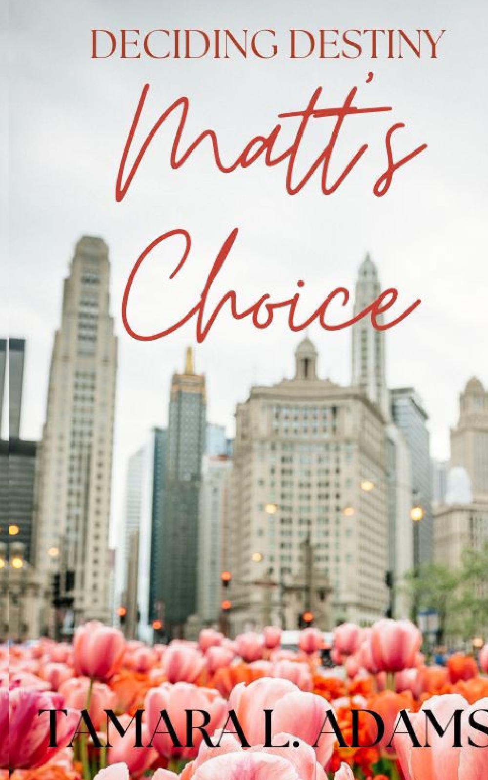 Deciding Destiny: Matt's Choice
