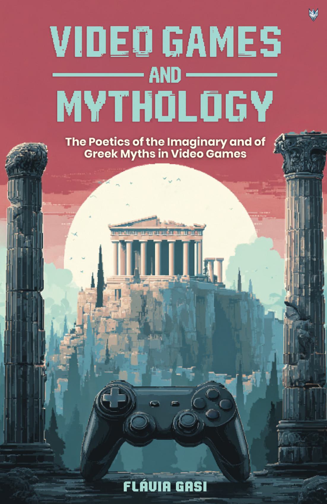 Video Games and Mythology: The Poetics of the Imaginary and of Greek Myths in Video Games